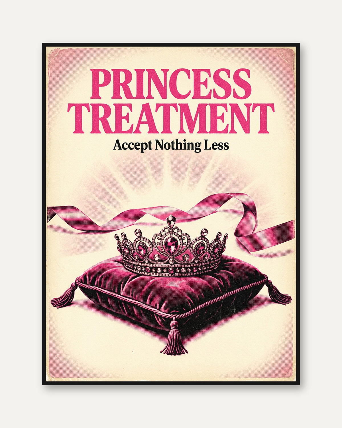 Princess Treatment Motivational Poster: Pink Crown Wall Art - framed