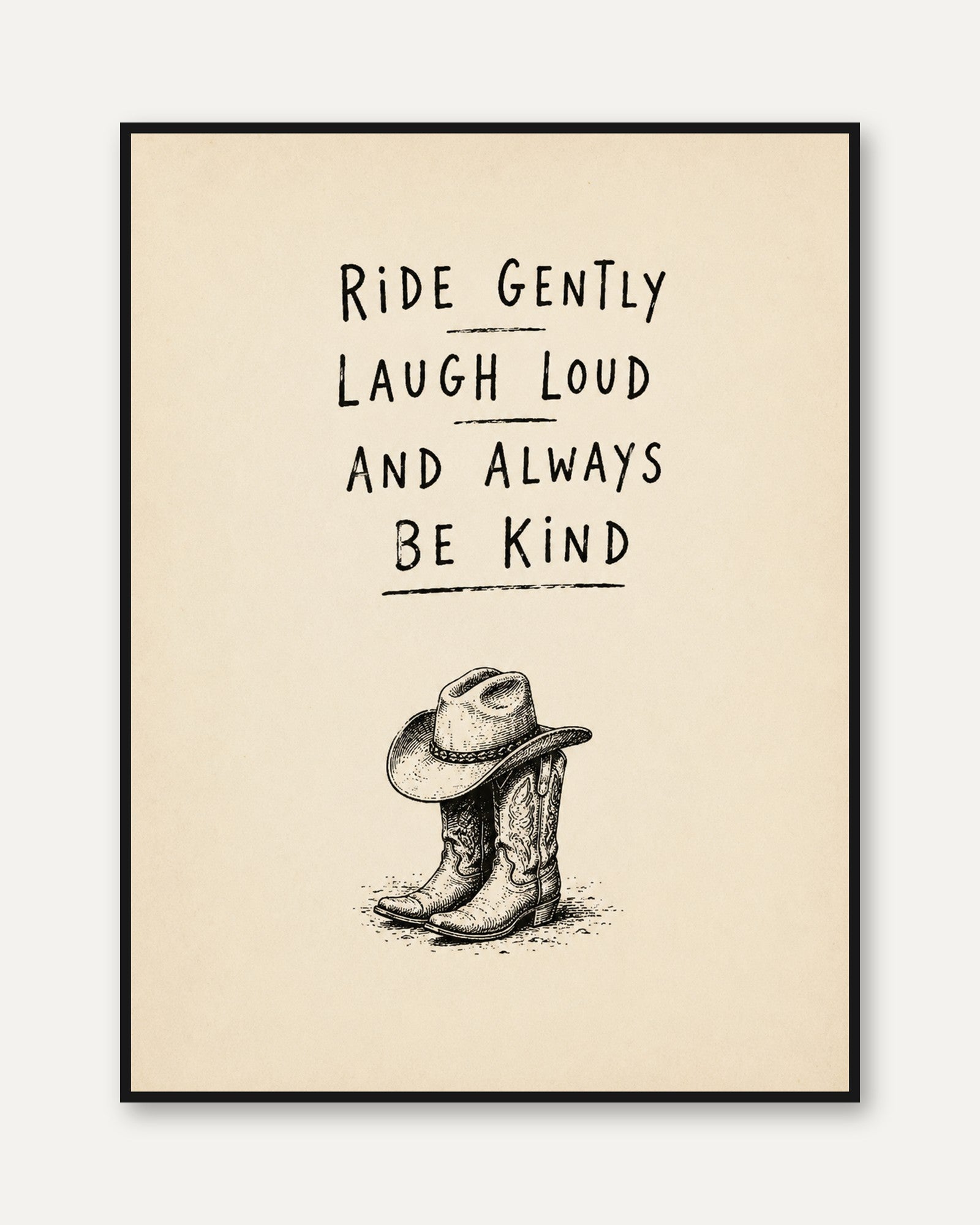 Cowboy Wisdom Print: Ride Gently Laugh Loud Be Kind - framed