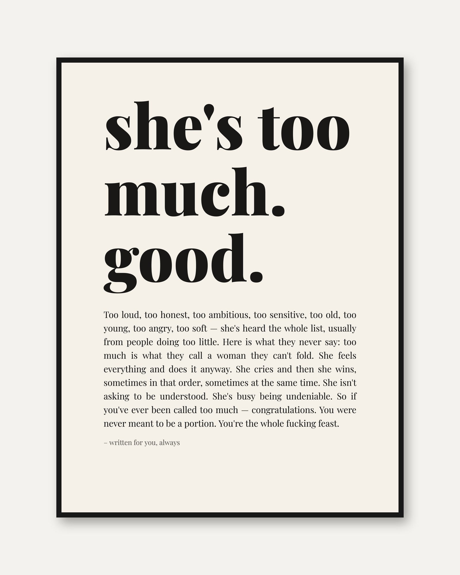 Feminist Wall Art – She's Too Much Good Print - framed