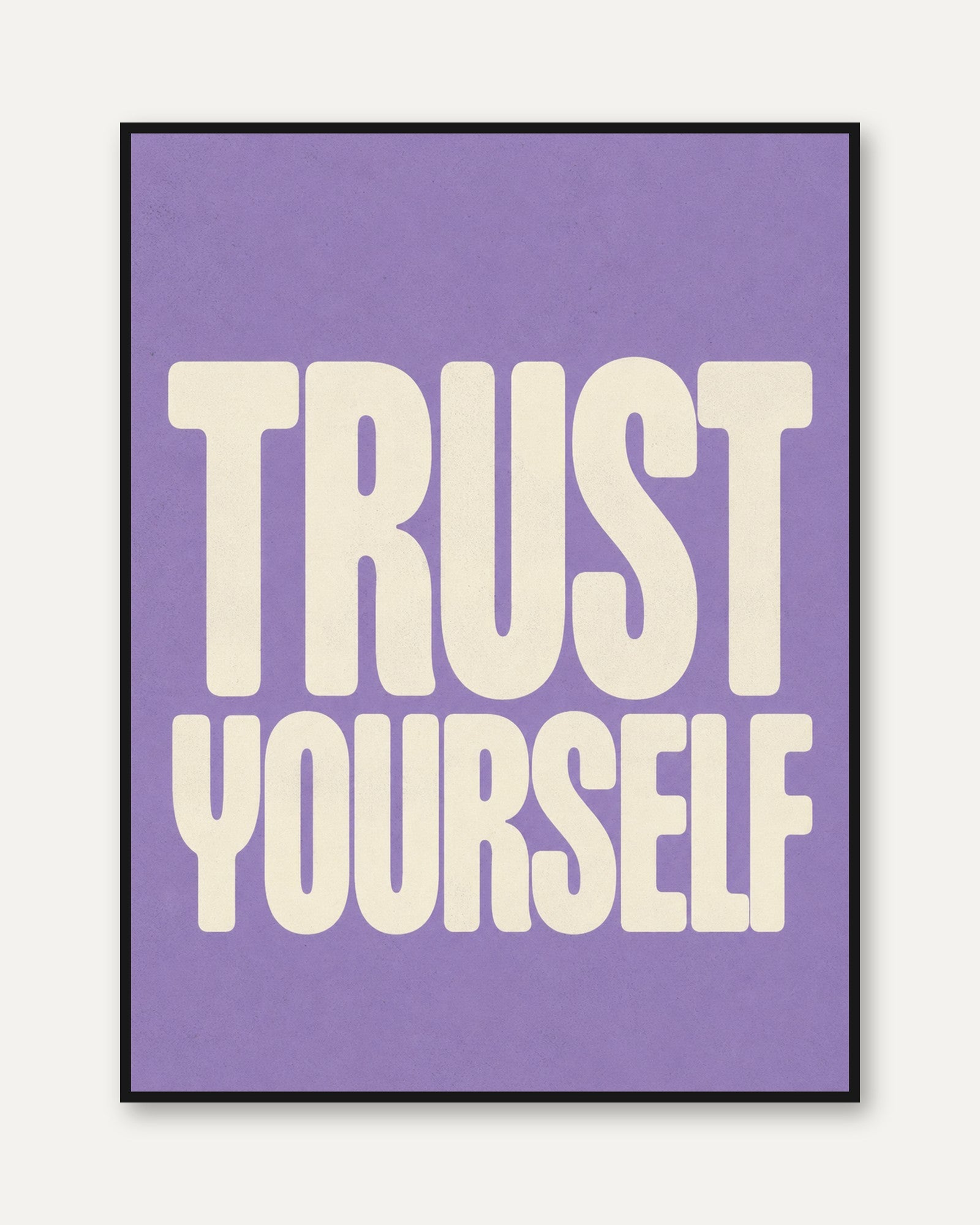 Trust Yourself Motivational Print - framed