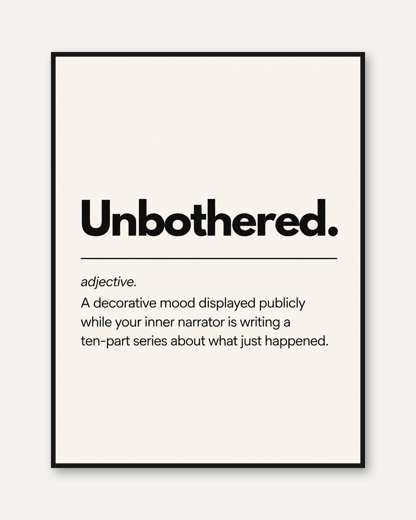 Unbothered Typography Print - framed