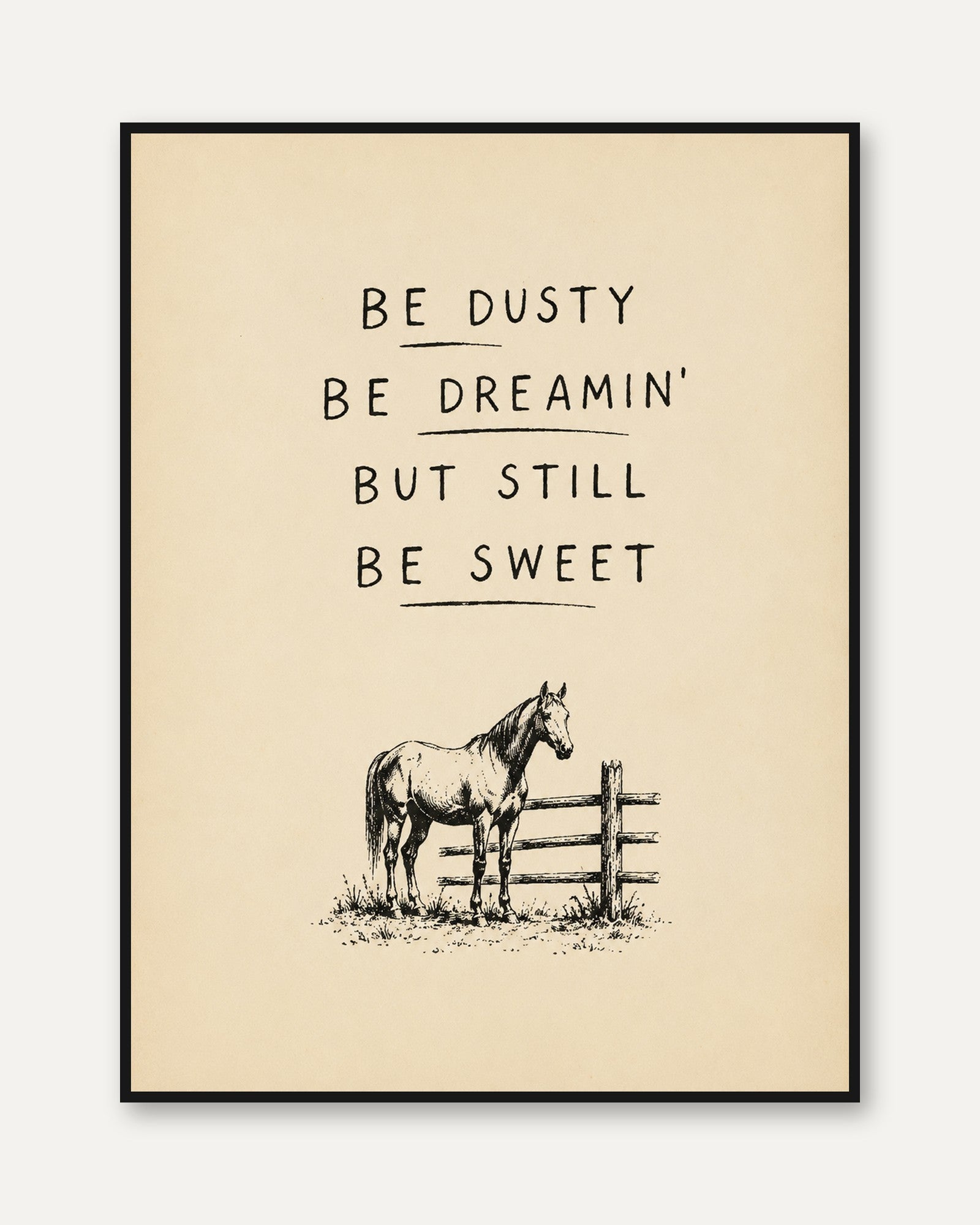 Be Dusty Be Dreamin' Horse Print: Vintage Western Wall Art - framed