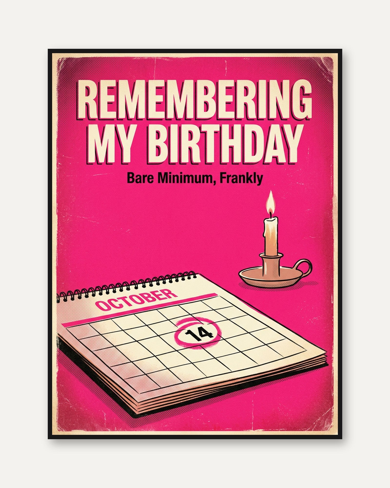Remembering My Birthday: Retro Pink Humor Poster - framed