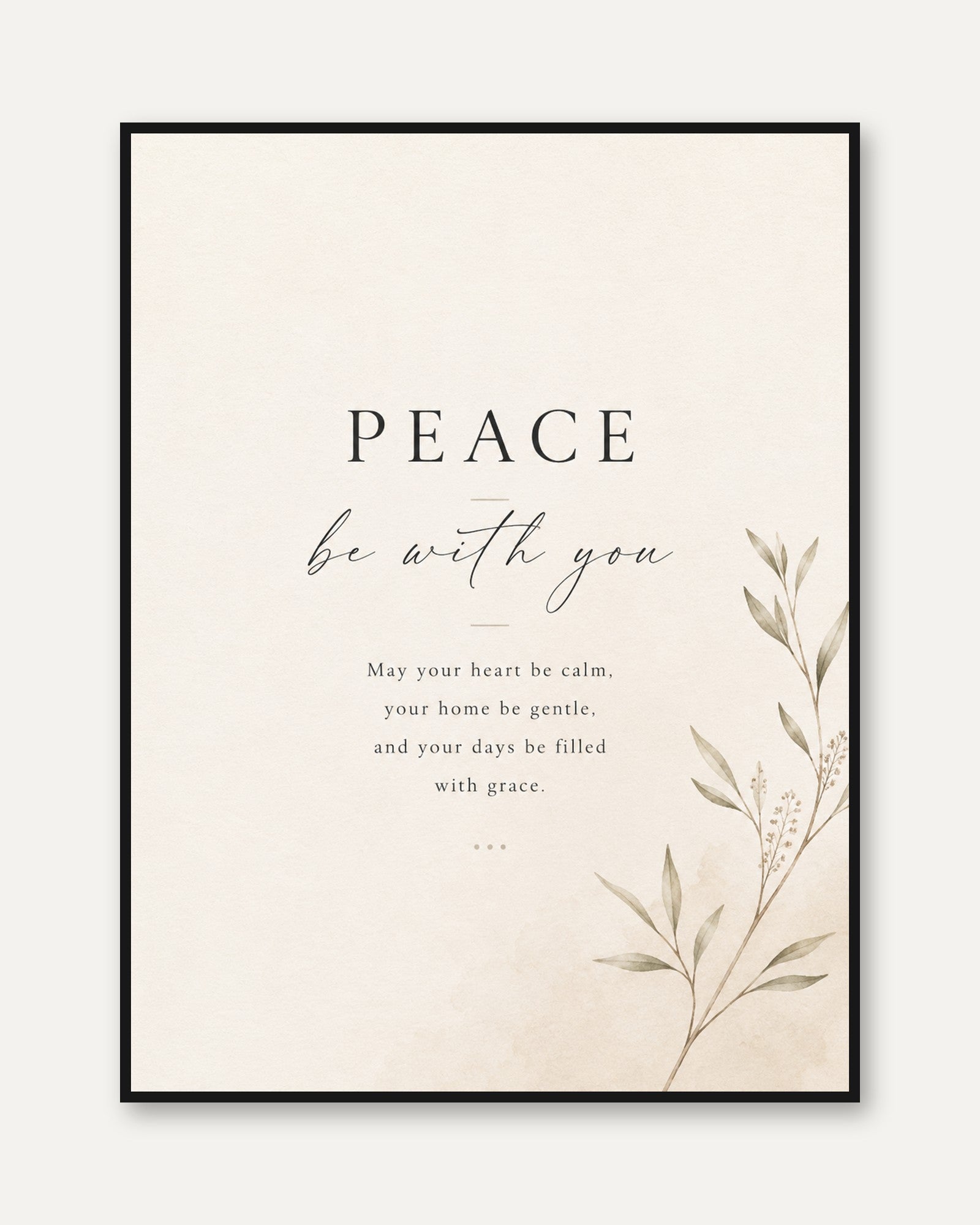 Peace Wall Art – Calm Quote Print - framed