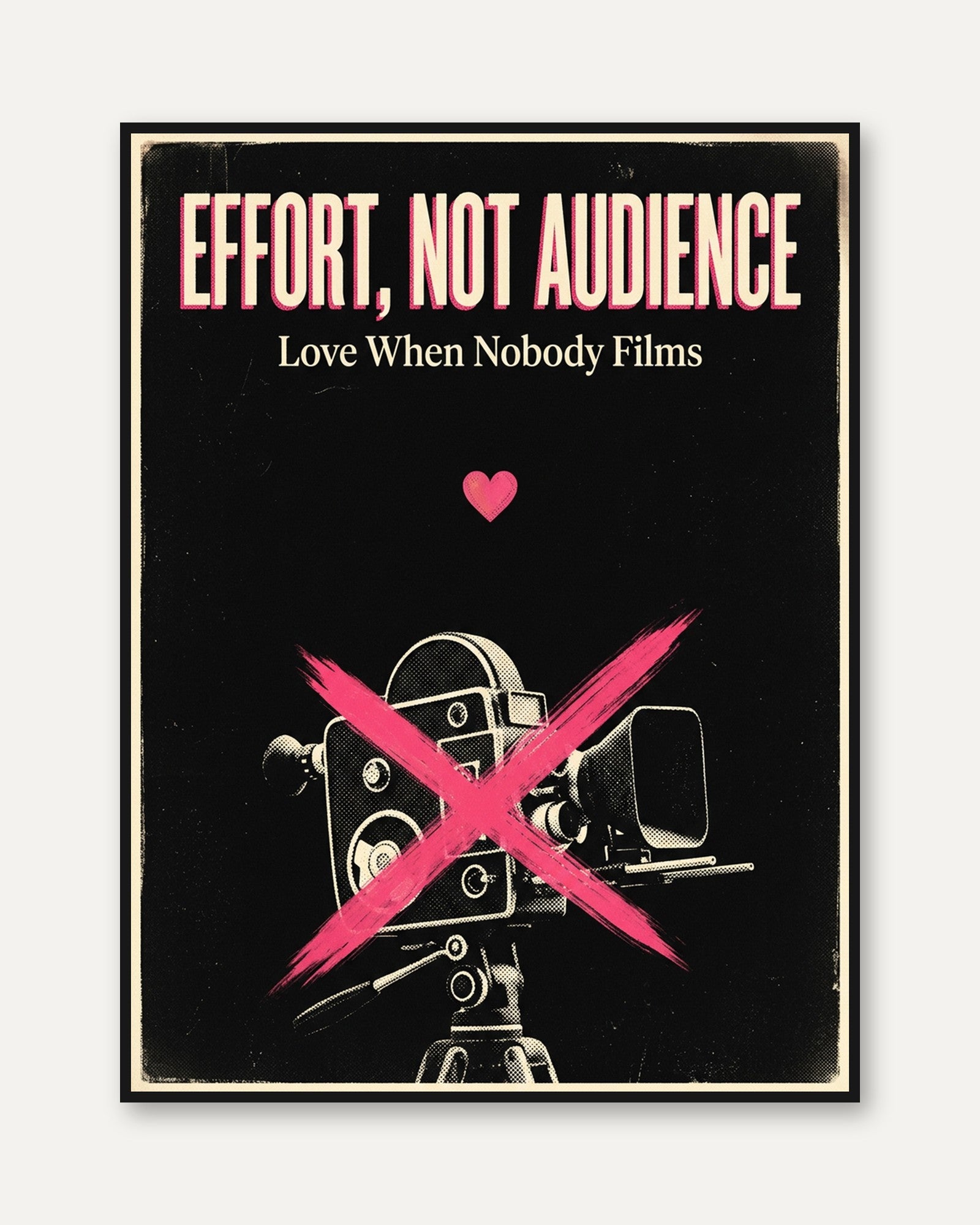 Effort Not Audience Typography Poster: Vintage Film Camera Design - framed
