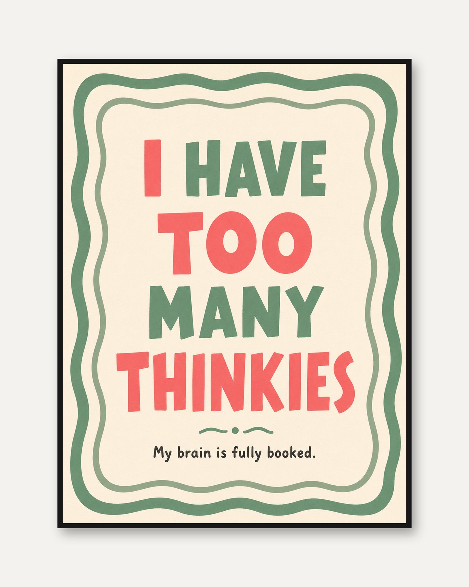 Too Many Thinkies Print: Retro Typography Poster in Green and Coral - framed