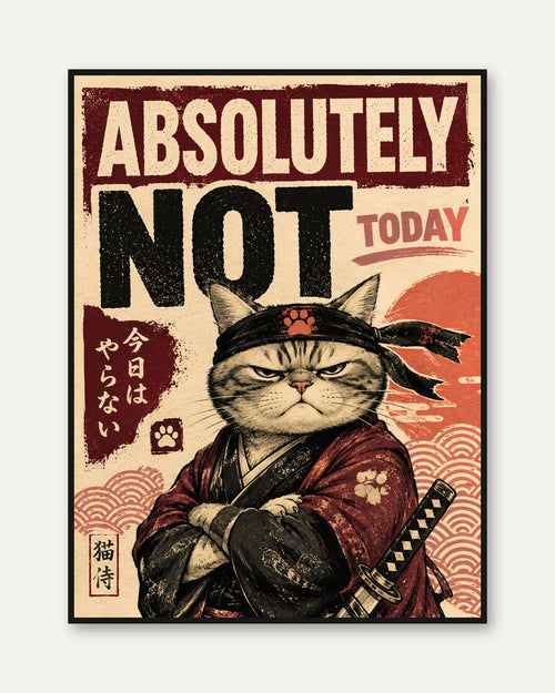 Absolutely Not Today Samurai Cat: Japanese Retro Poster Art - framed