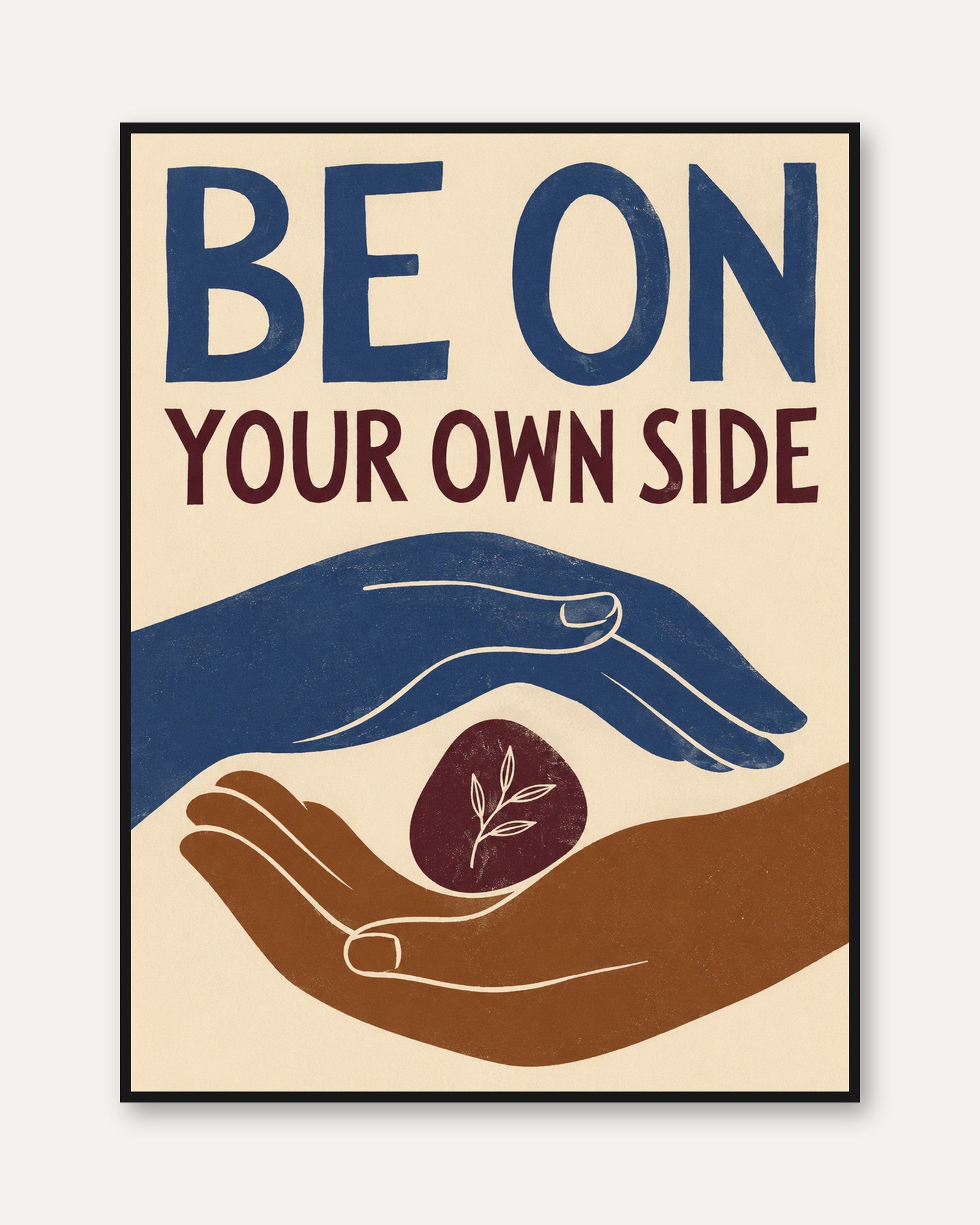 Motivational Wall Art – Be On Your Own Side Print - framed