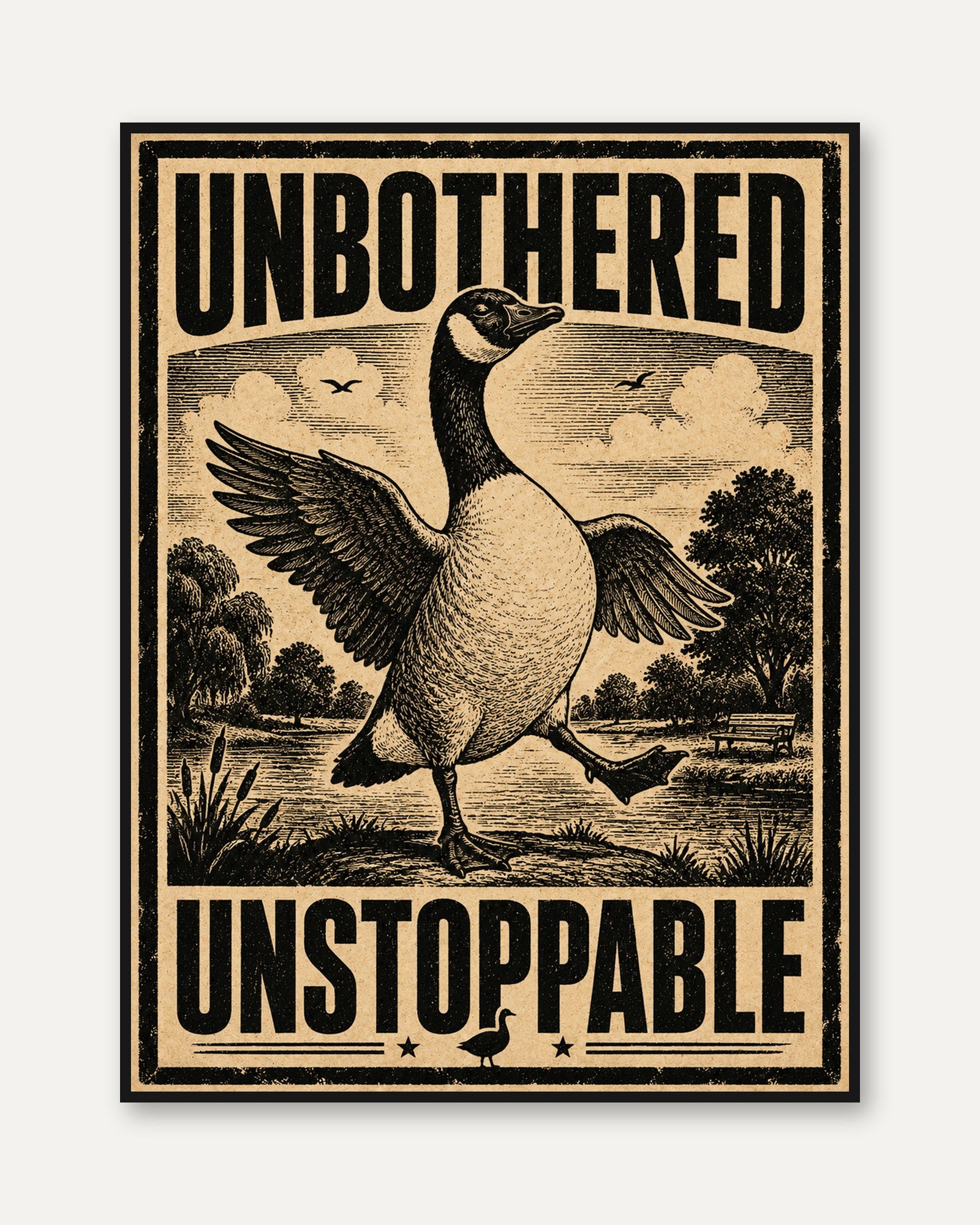 Unbothered Unstoppable Goose Print: Vintage Propaganda Poster - framed
