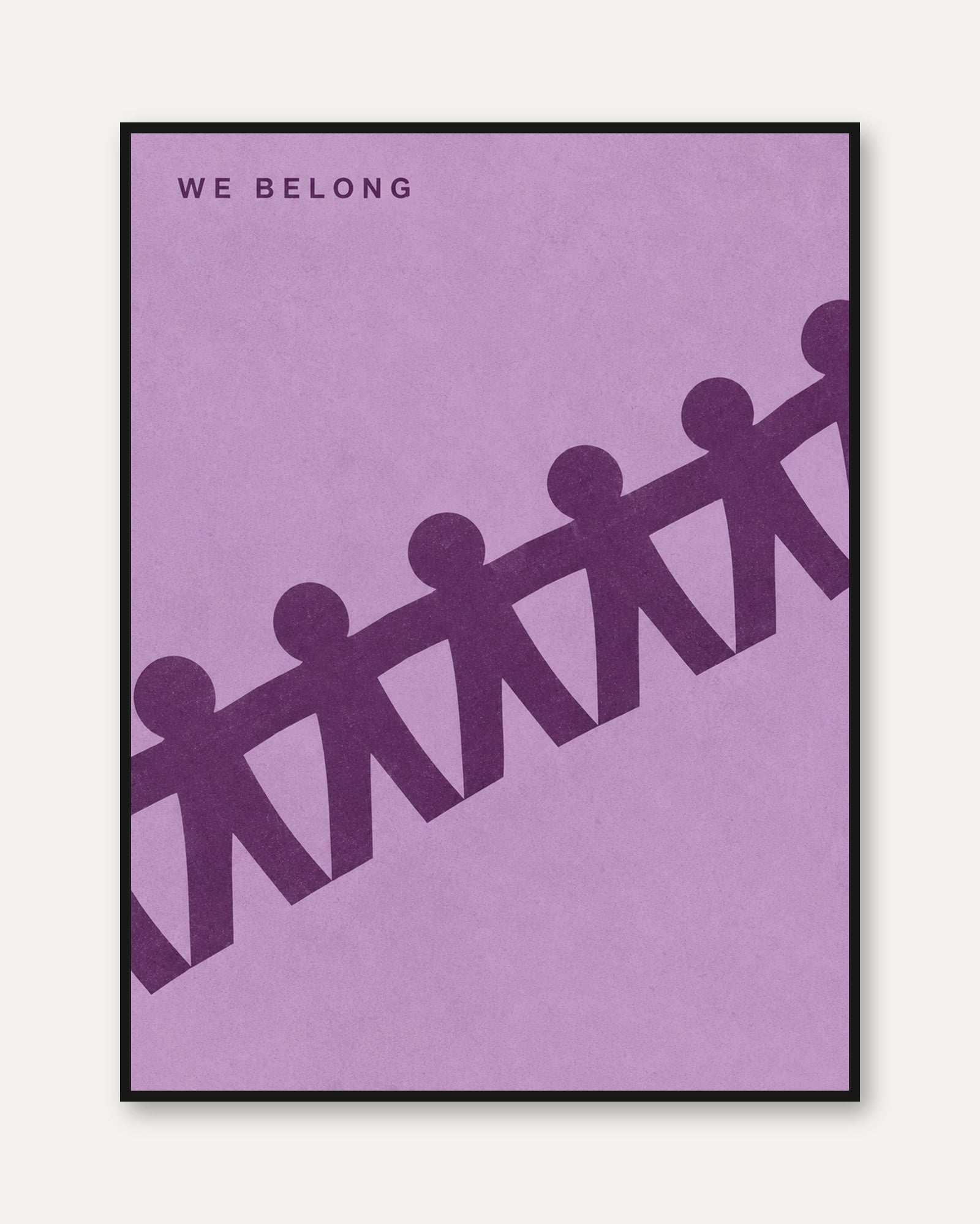 We Belong Wall Art – Inclusivity Print - framed