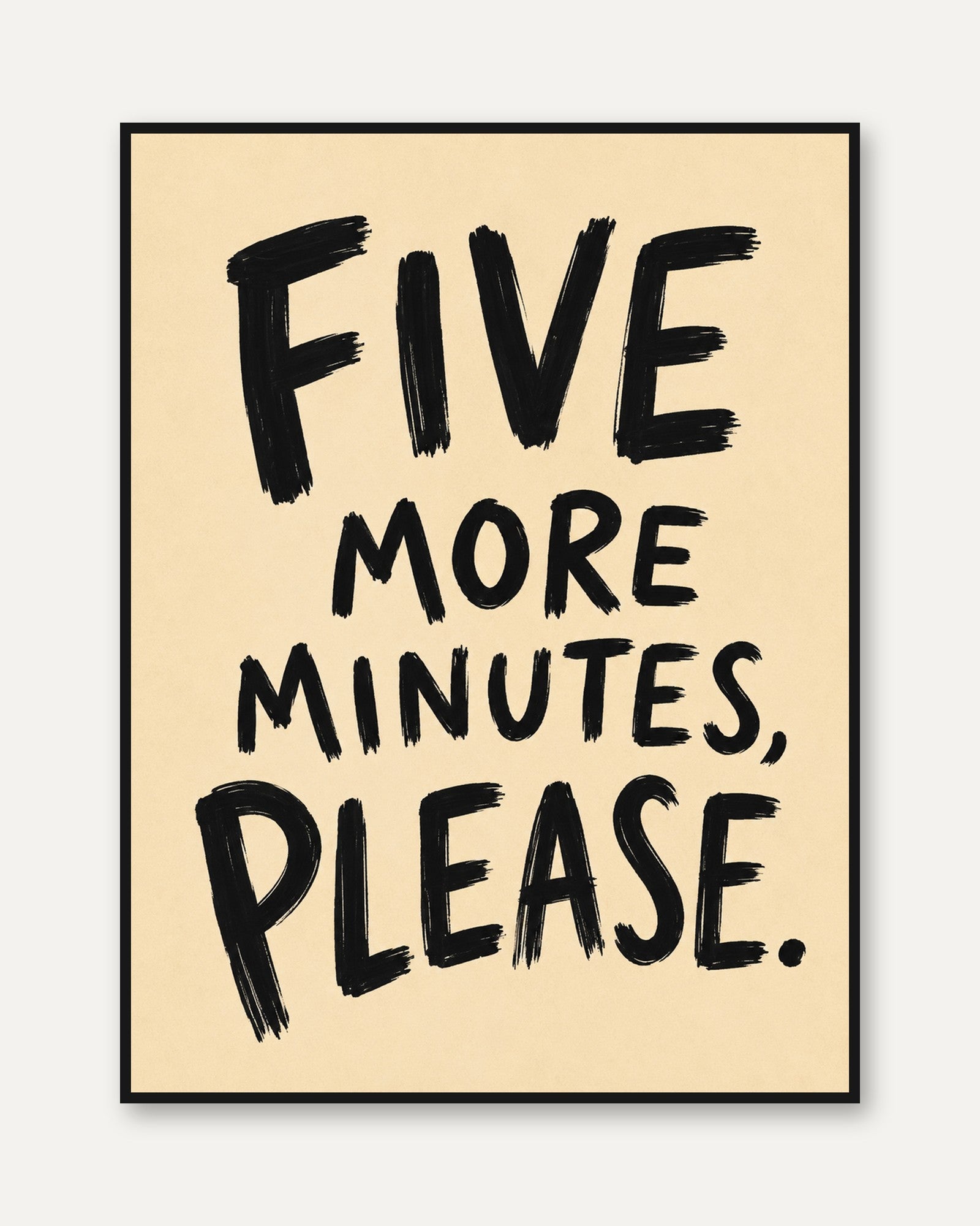 Hand-Lettered Wall Art: Five More Minutes Please - framed