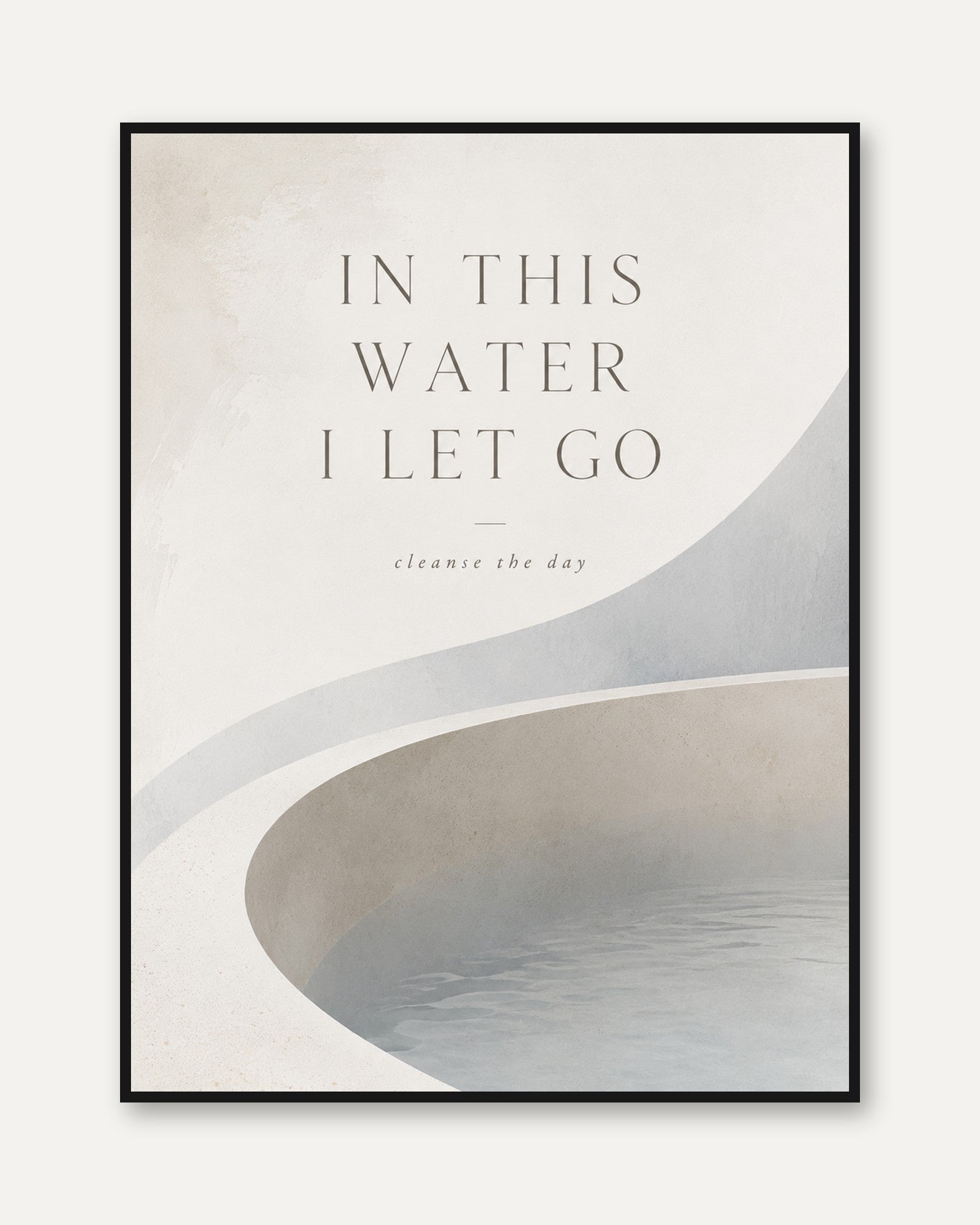 Bathroom Quote Print – In This Water I Let Go - framed