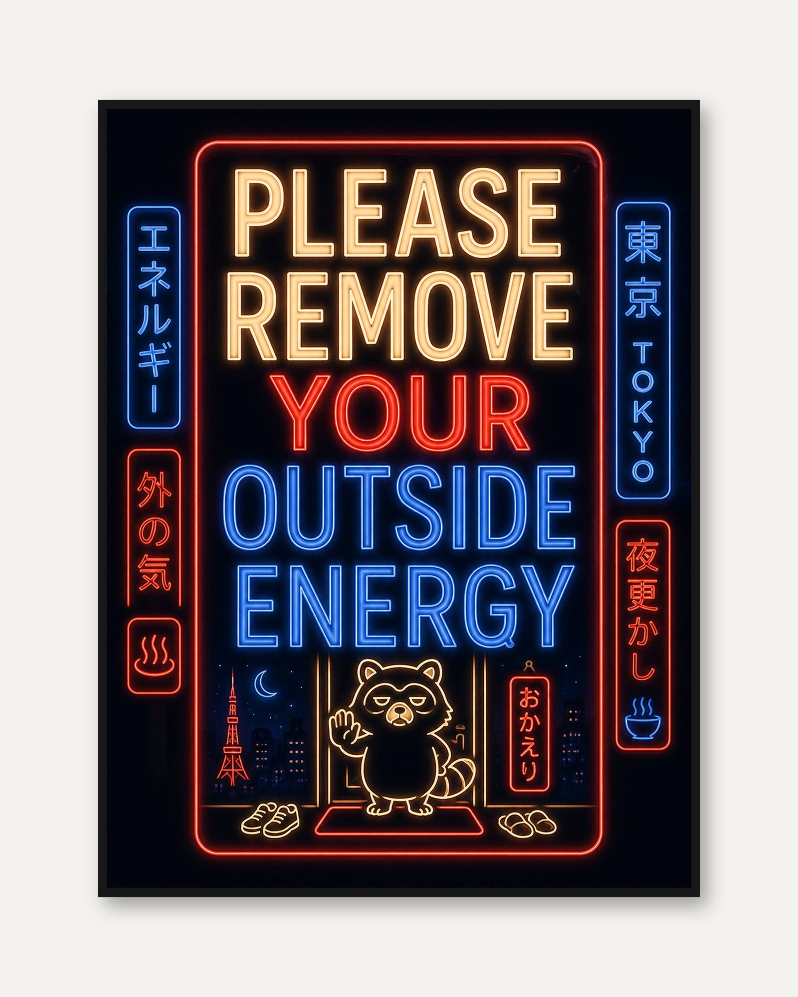 Tokyo Neon Sign Art Print: Remove Your Outside Energy Raccoon - framed