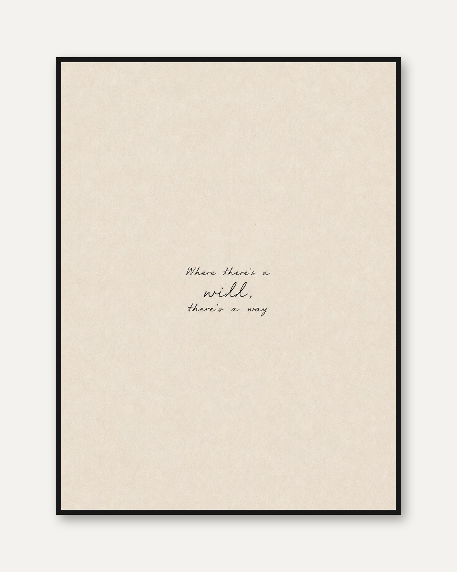 Where There's A Will Quote Print: Minimalist Beige Typography - framed
