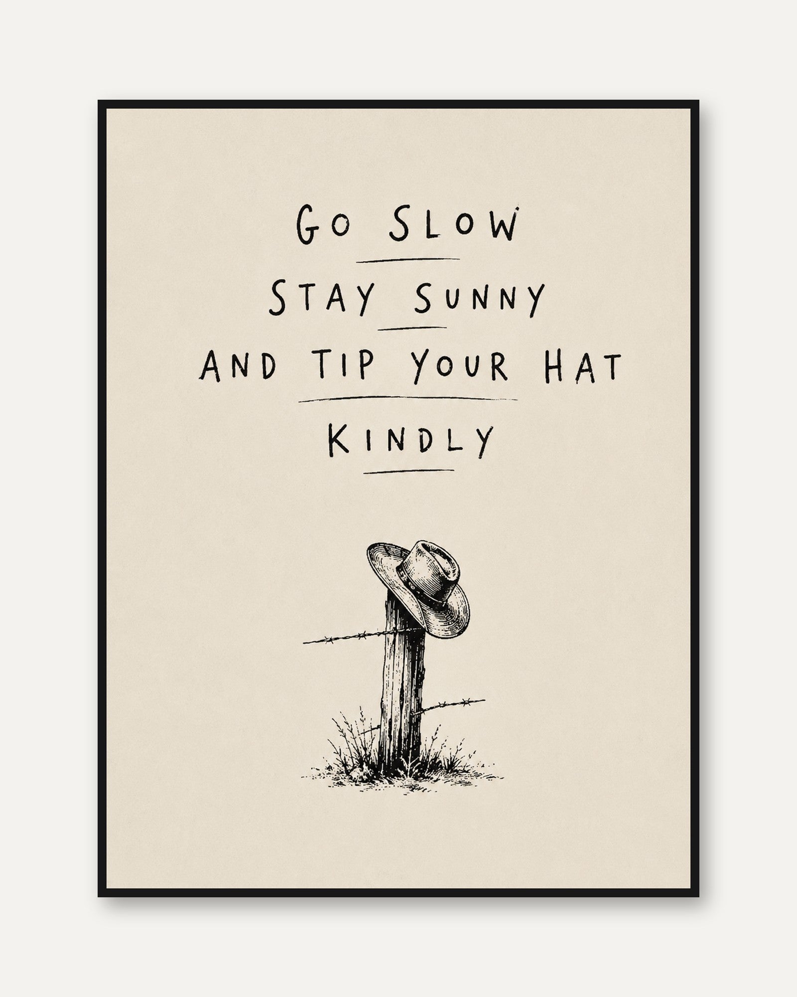 Go Slow Stay Sunny Typography Print: Minimalist Ink Fence Post - framed