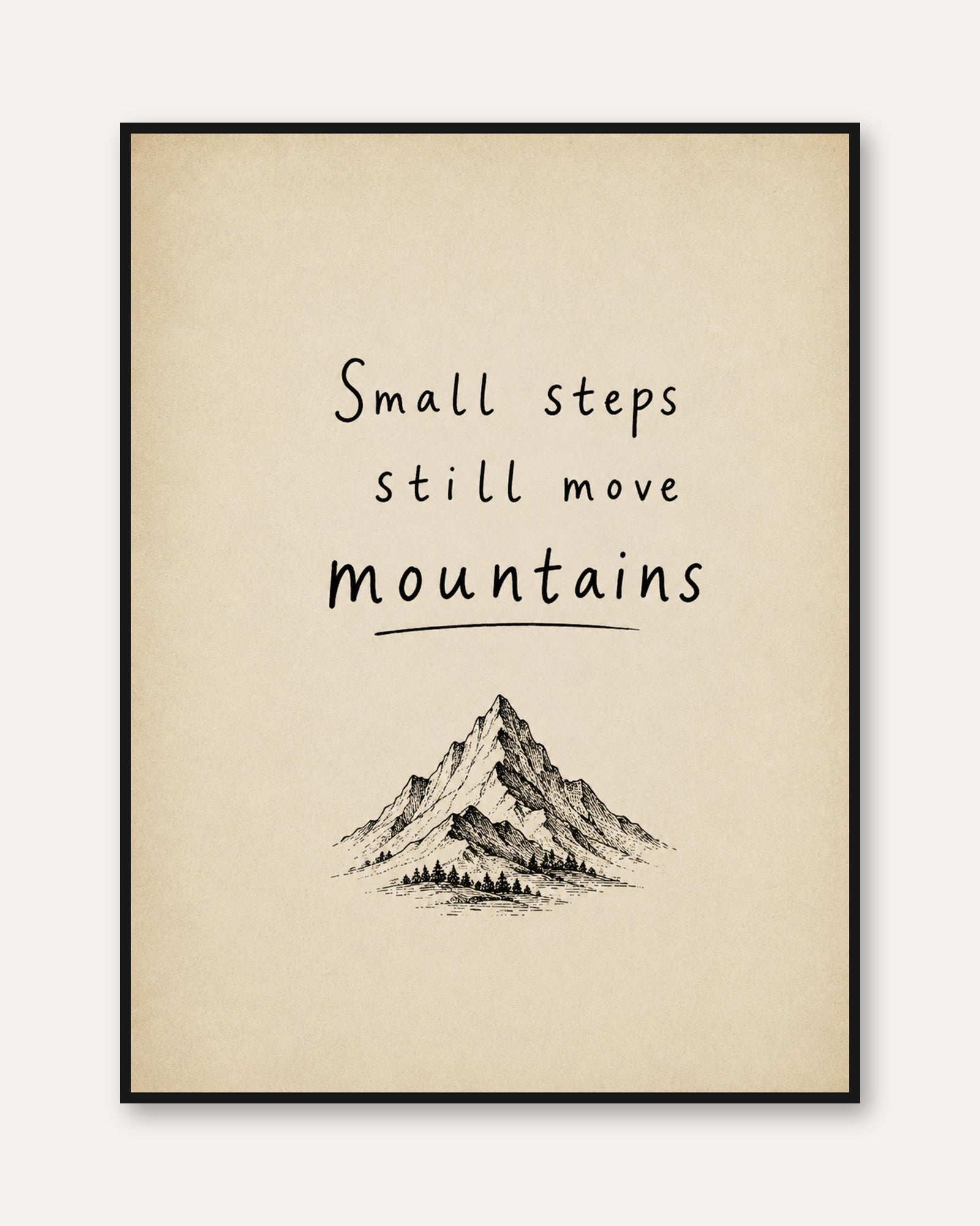 Motivational Mountain Print: Small Steps Move Mountains Quote - framed