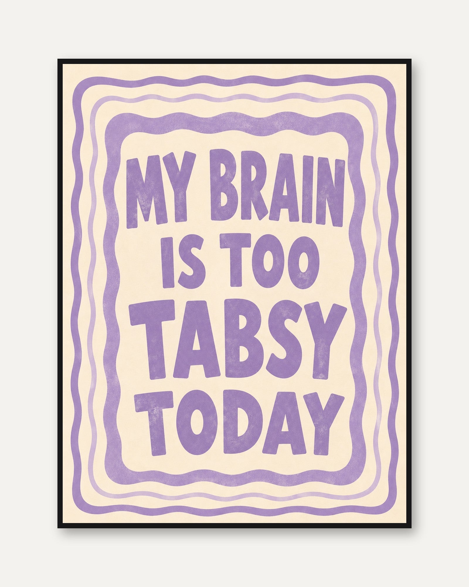 My Brain Is Too Tabsy Today Typography Print: Purple Retro - framed