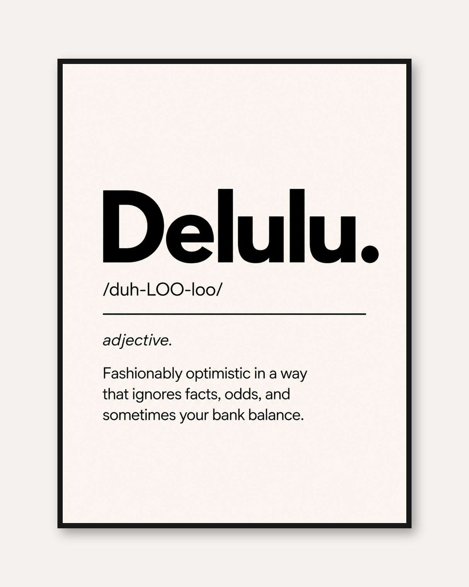 Delulu Typography Print – Funny Quote - framed