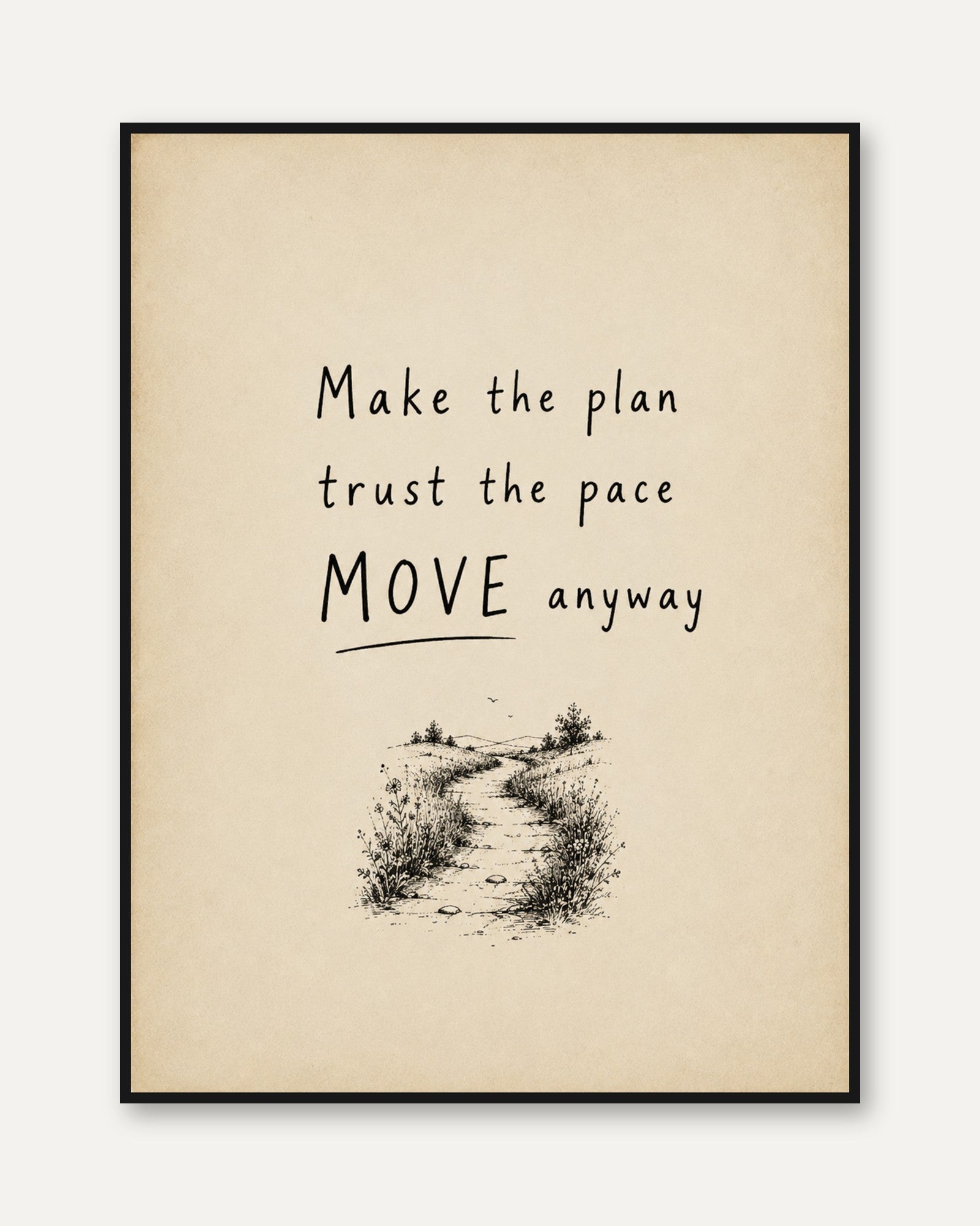 Make the Plan Move Anyway Print: Motivational Path Art - framed