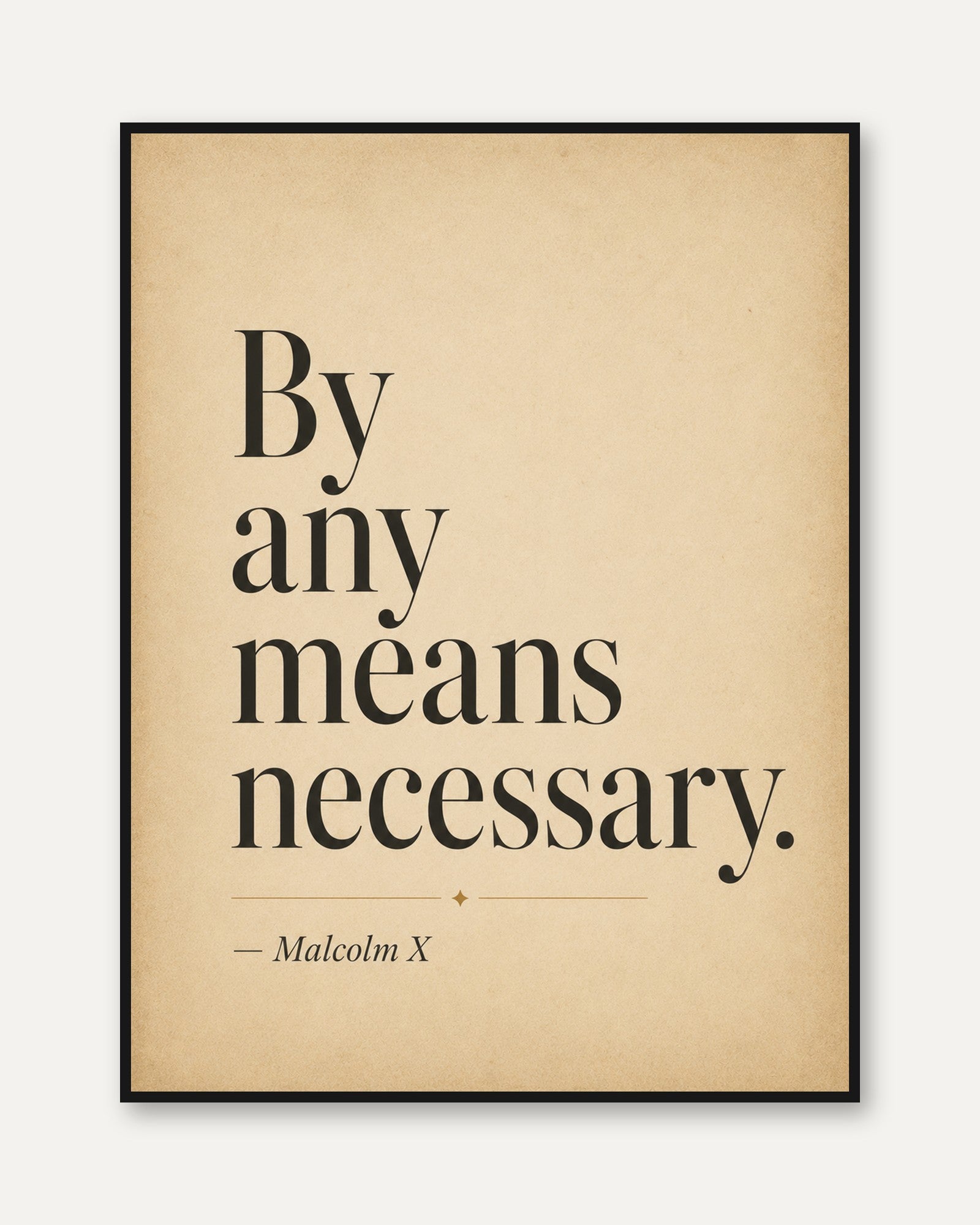 Motivational Quote Print – By Any Means Necessary - framed