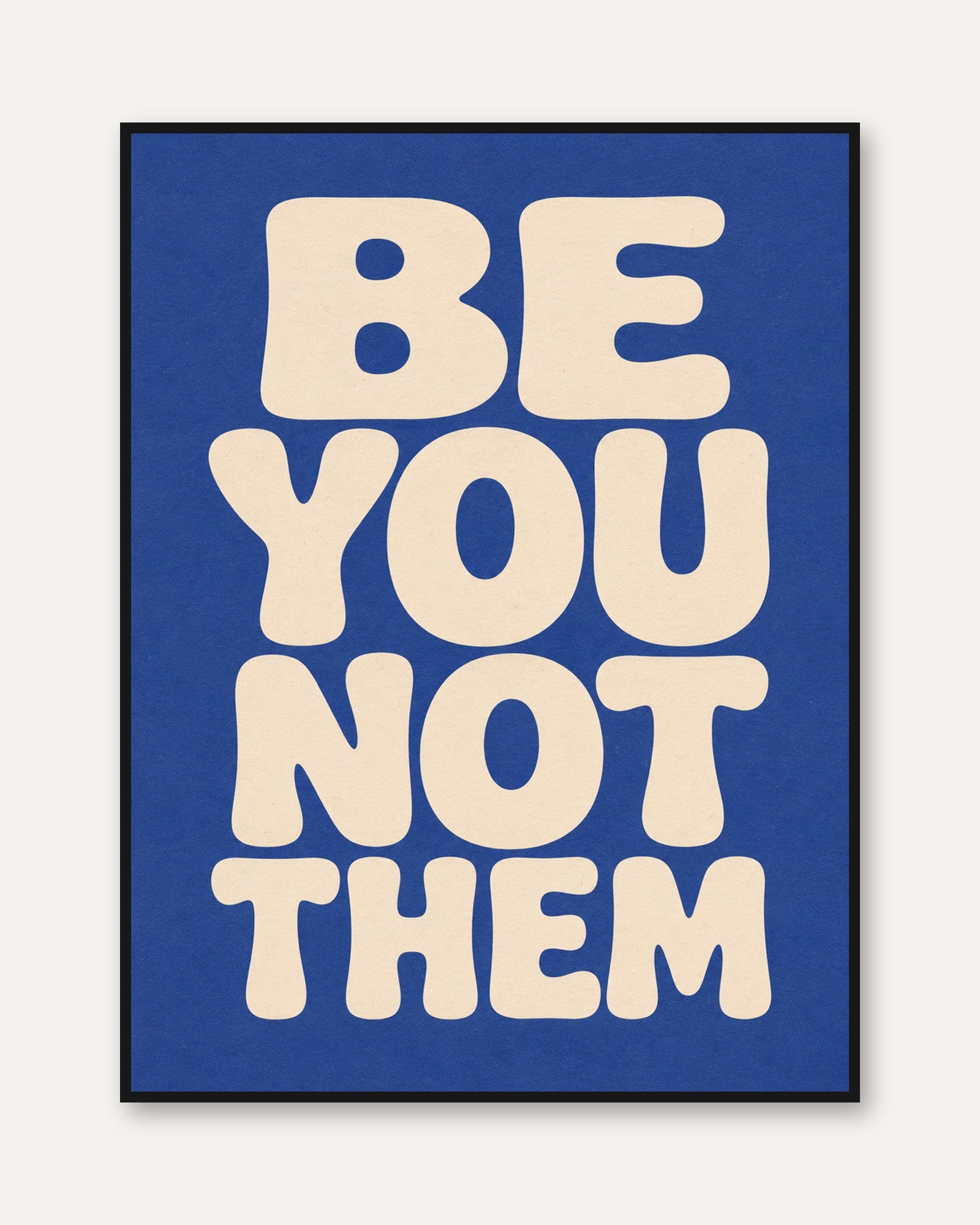 Motivational Wall Art: Be You Not Them Quote - framed