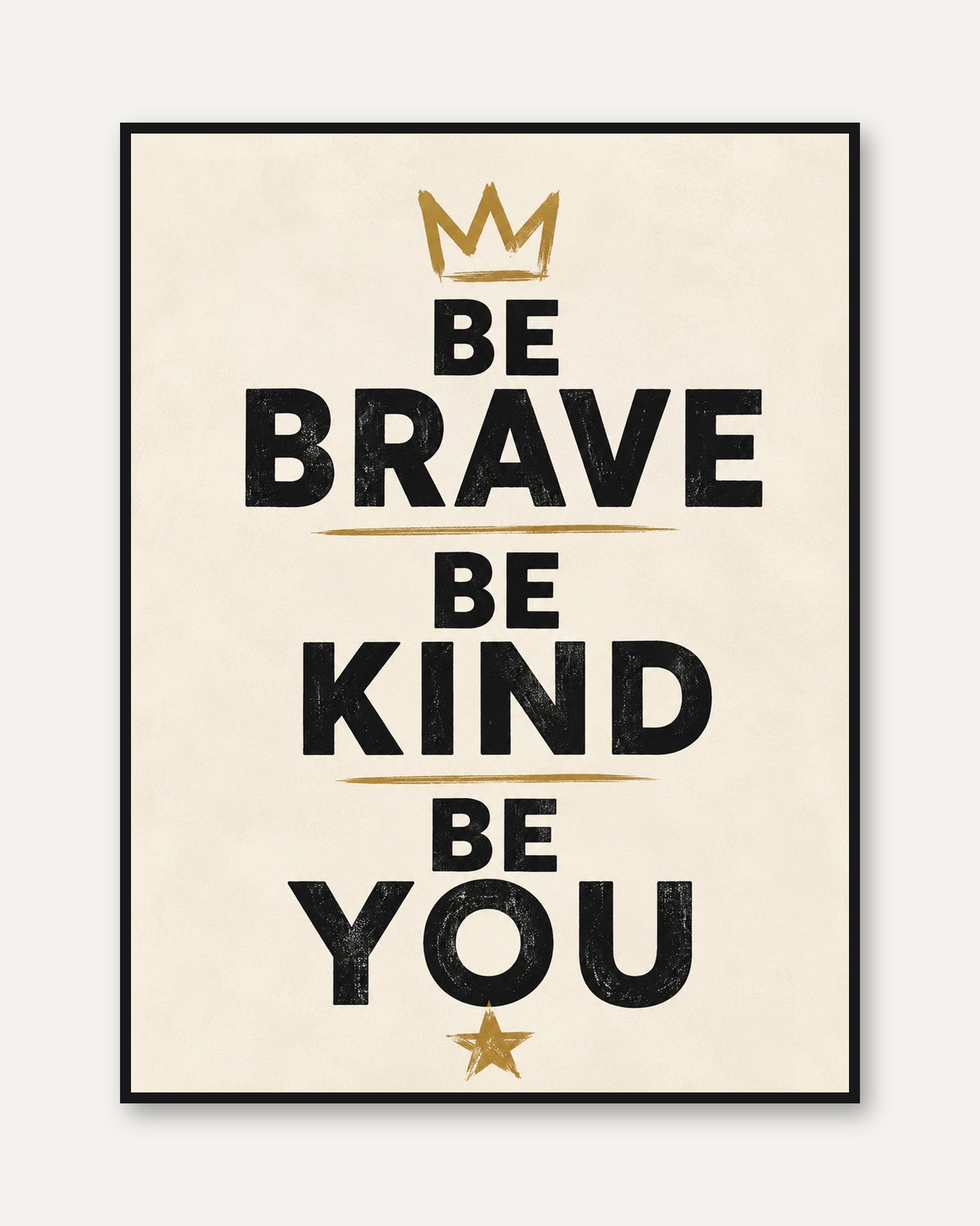 Be Brave Be Kind Be You Wall Art: Motivational Typography Print - framed