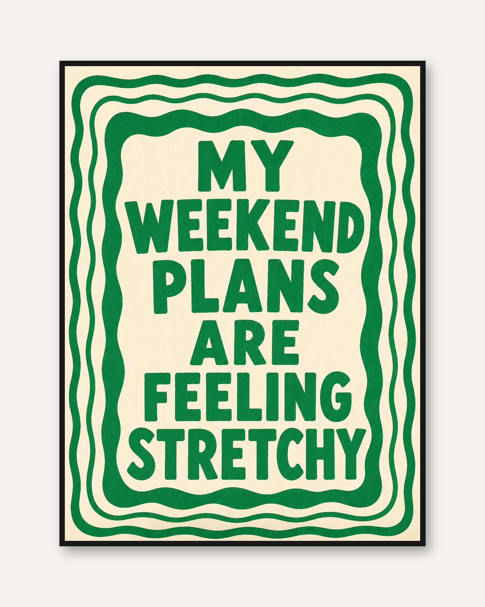 Funny Typography Print: Green 'Weekend Plans Are Feeling - framed