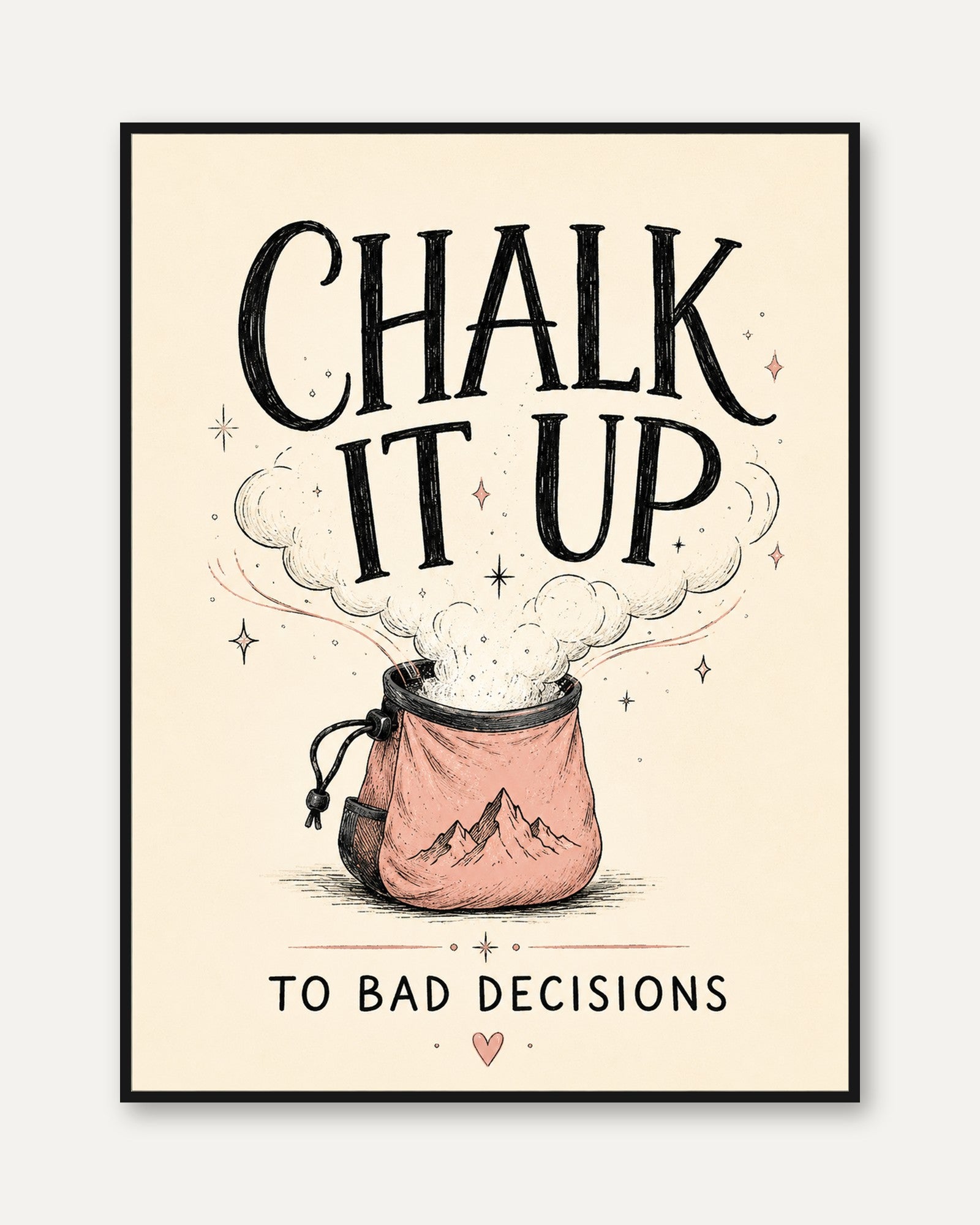 Chalk It Up Print: Vintage Climbing Typography Poster - framed