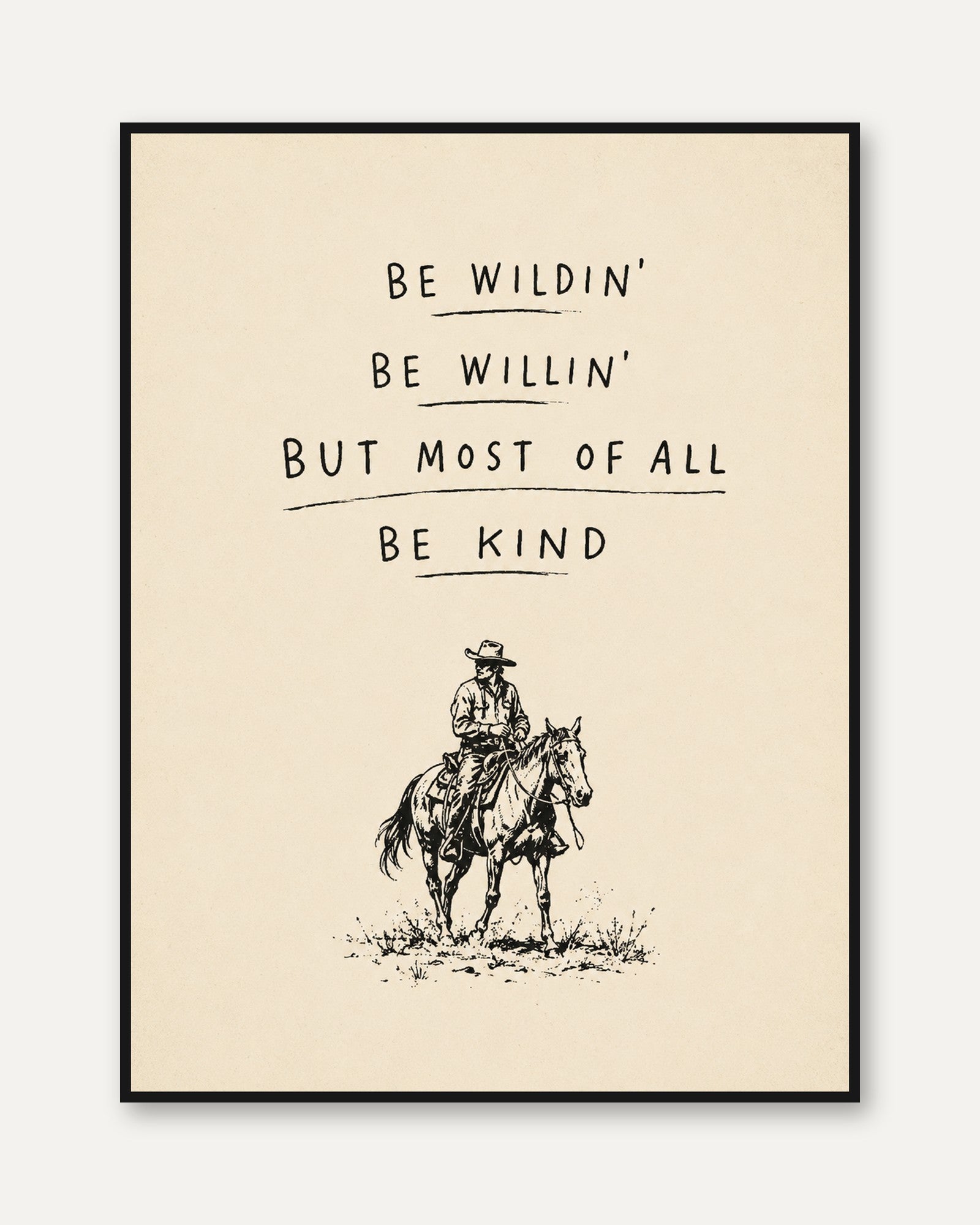 Be Wildin Be Kind Cowboy Print: Western Motivational Wall Art - framed