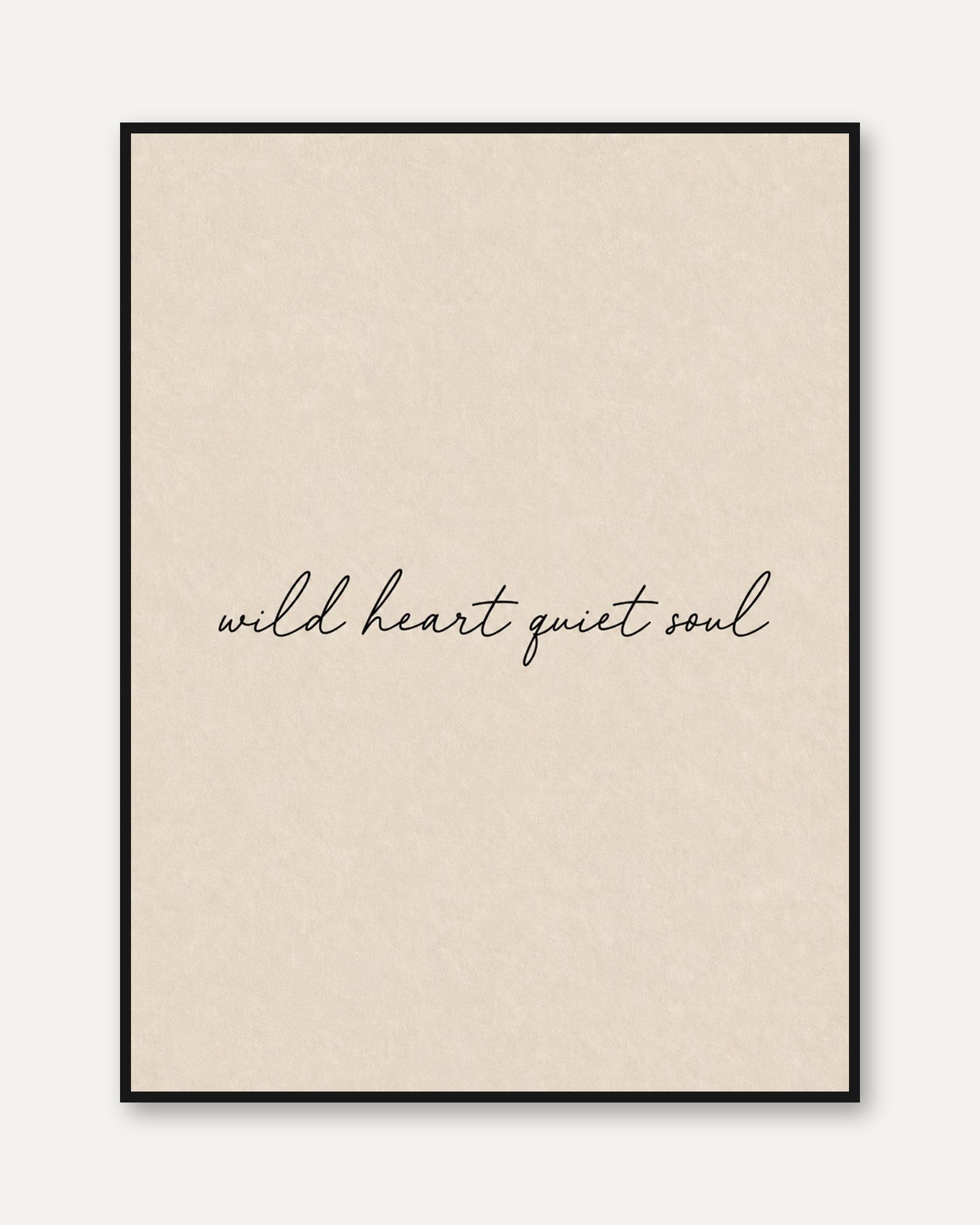 Wild Heart Quiet Soul Print: Handwritten Script - framed