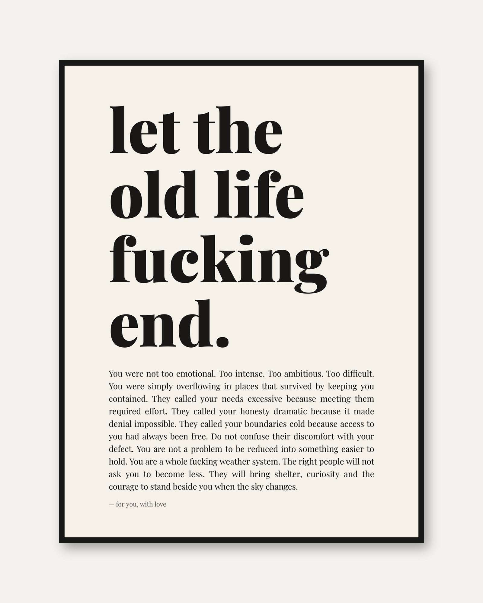 Let The Old Life End Typography Print: Bold Motivational Wall Art - framed