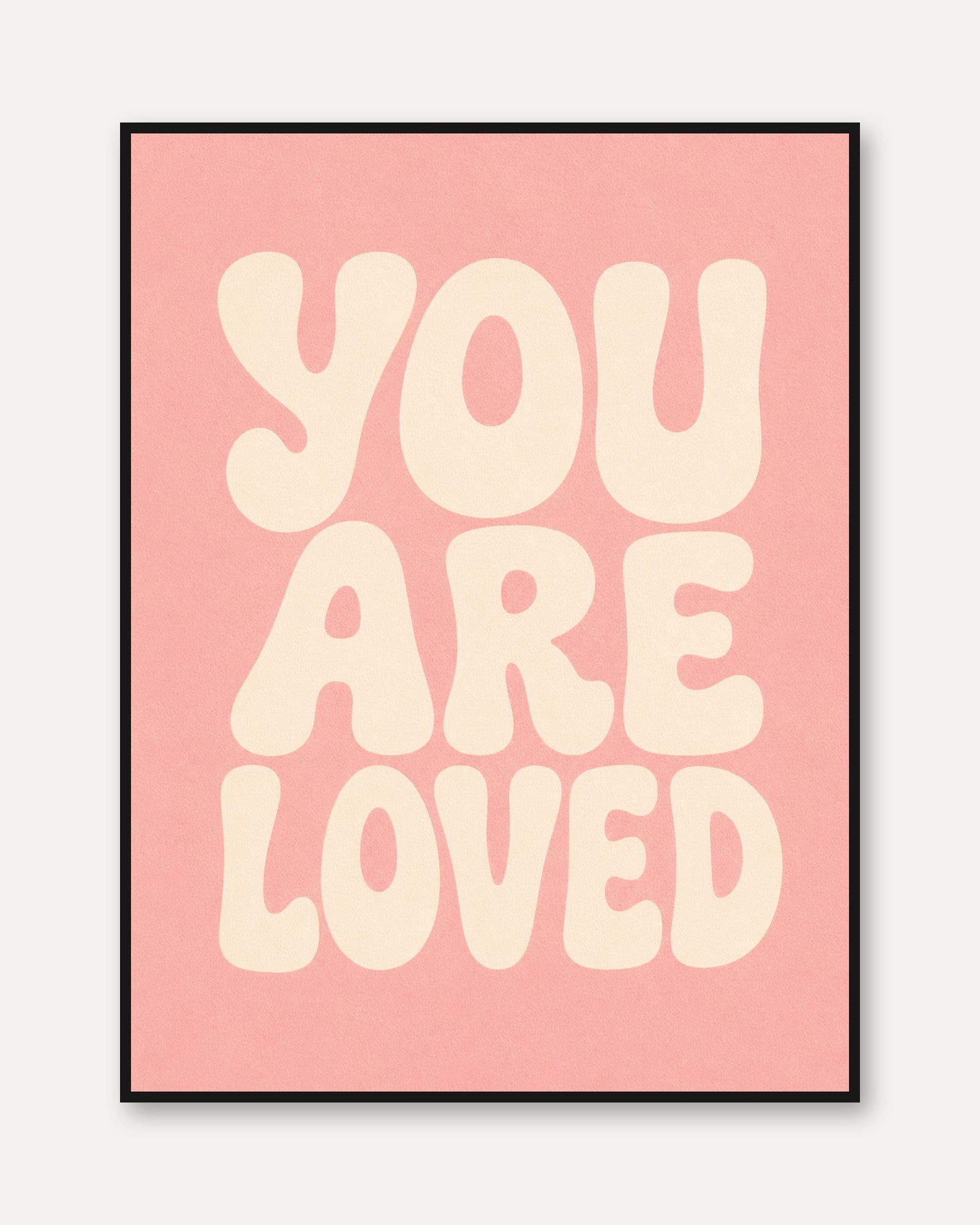 You Are Loved Typography Print - framed