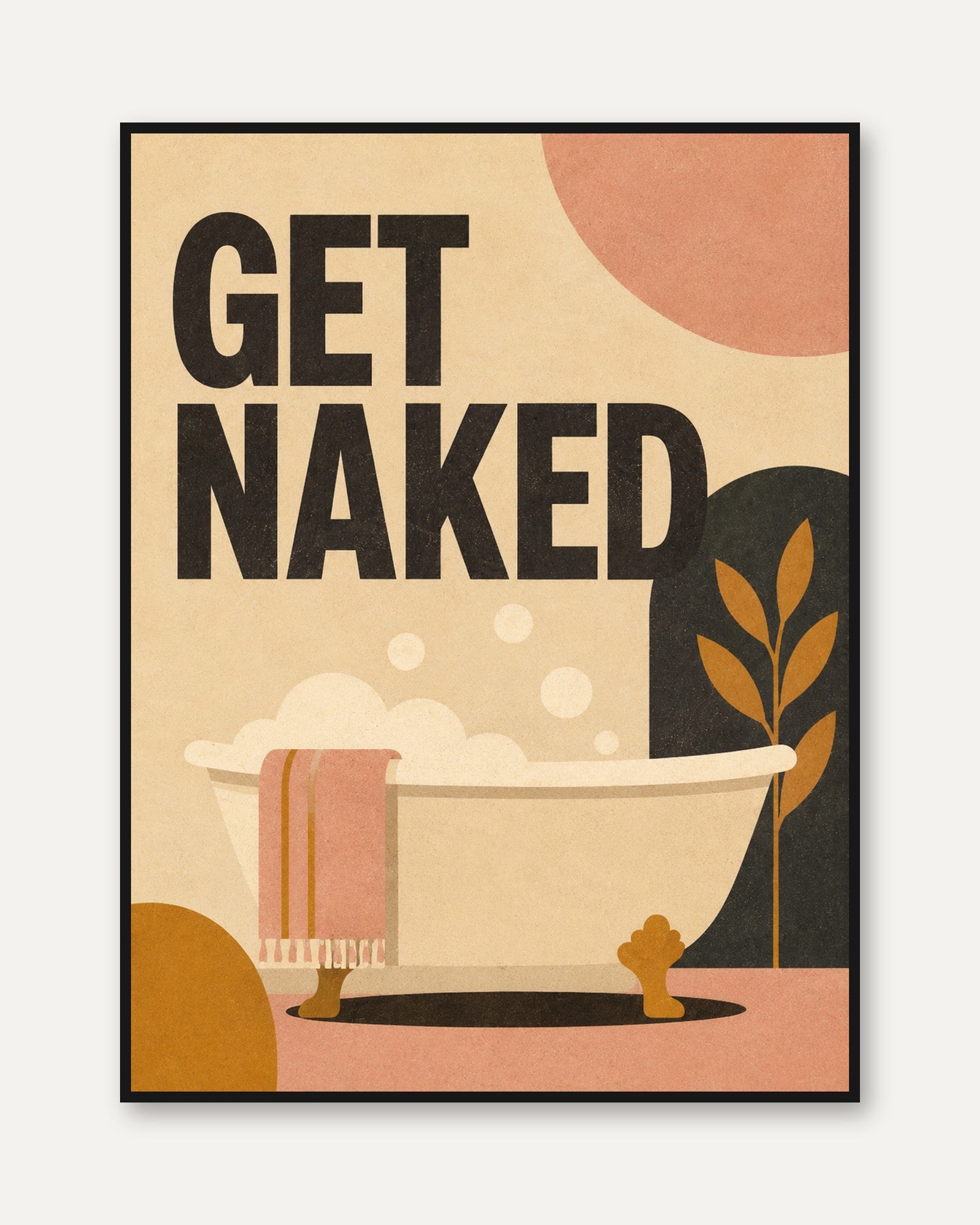 Get Naked Bathroom Print: Retro Mid-Century Bathtub Art (Unframed) - framed