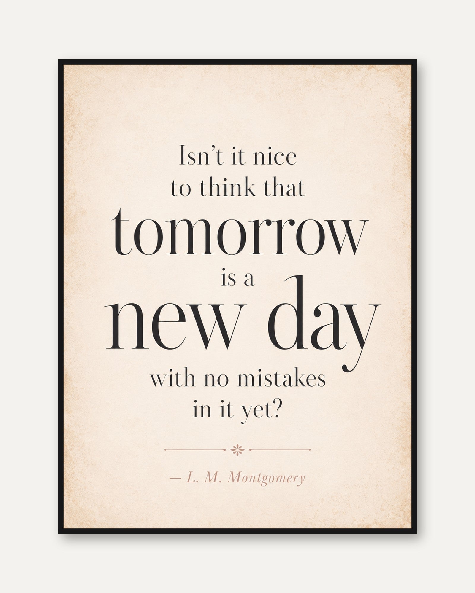 Tomorrow Is A New Day Quote Print: Vintage Beige Typography Art - framed