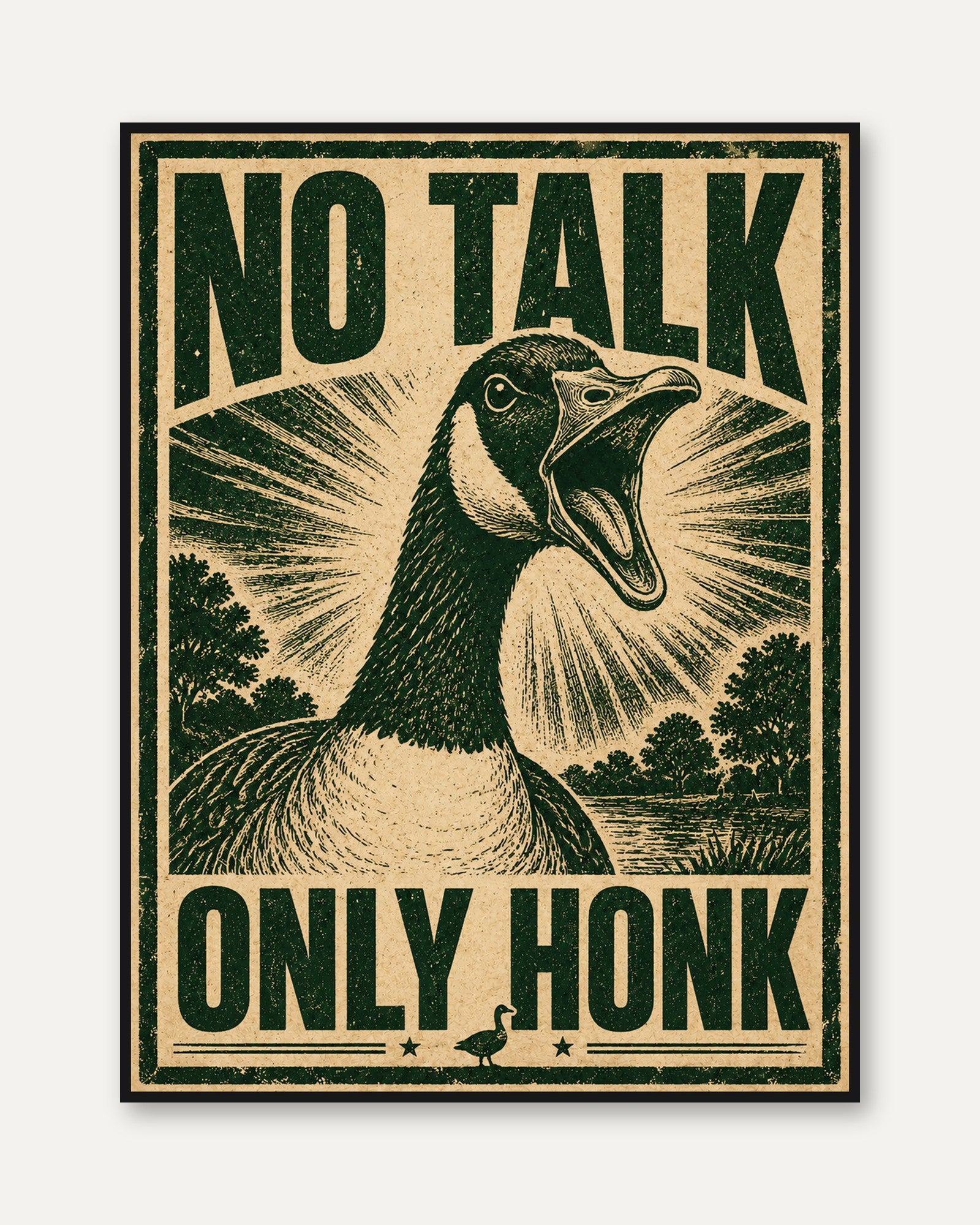 No Talk Only Honk Goose Print: Vintage Propaganda Poster Art - framed