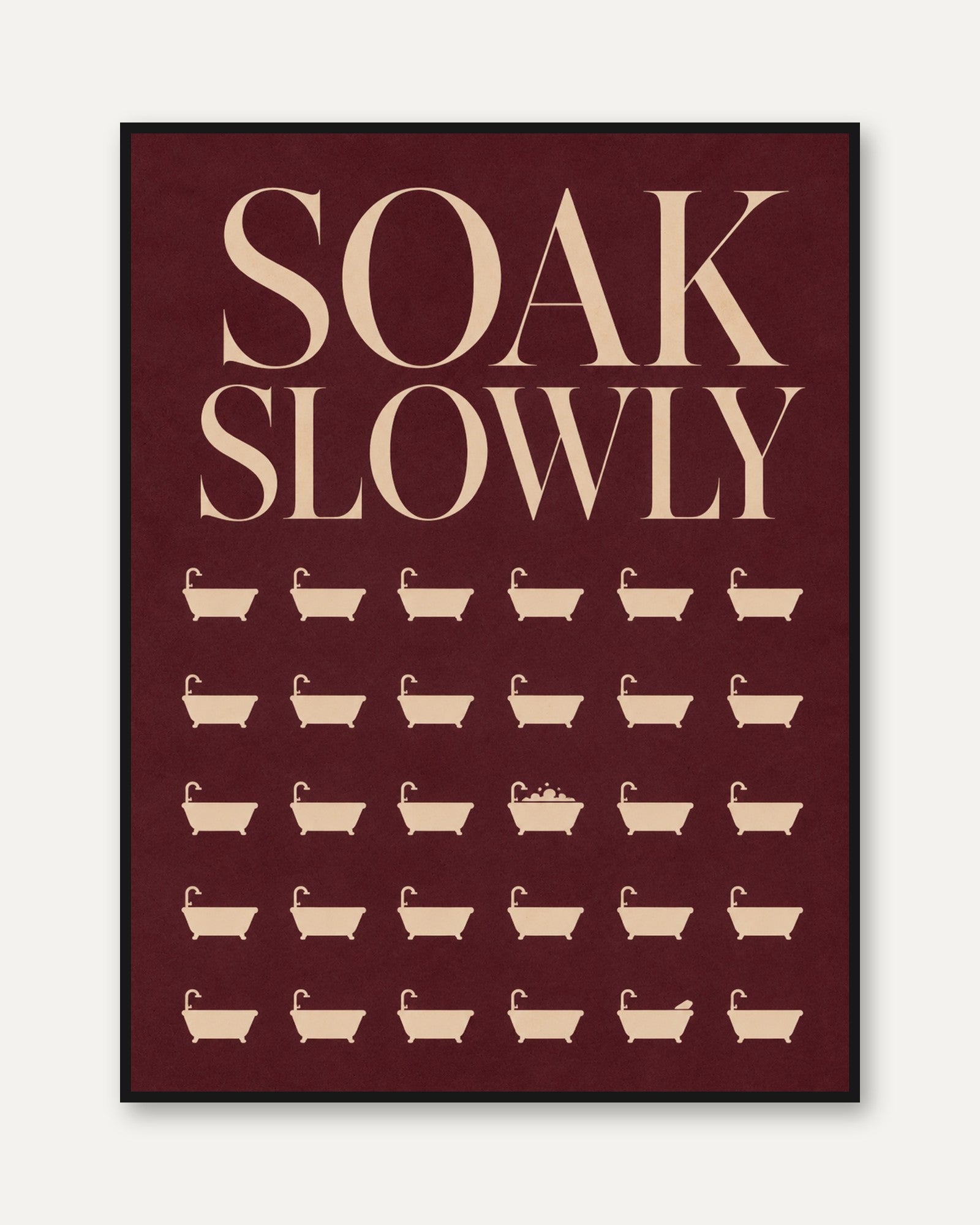 Soak Slowly Bathroom Print - framed