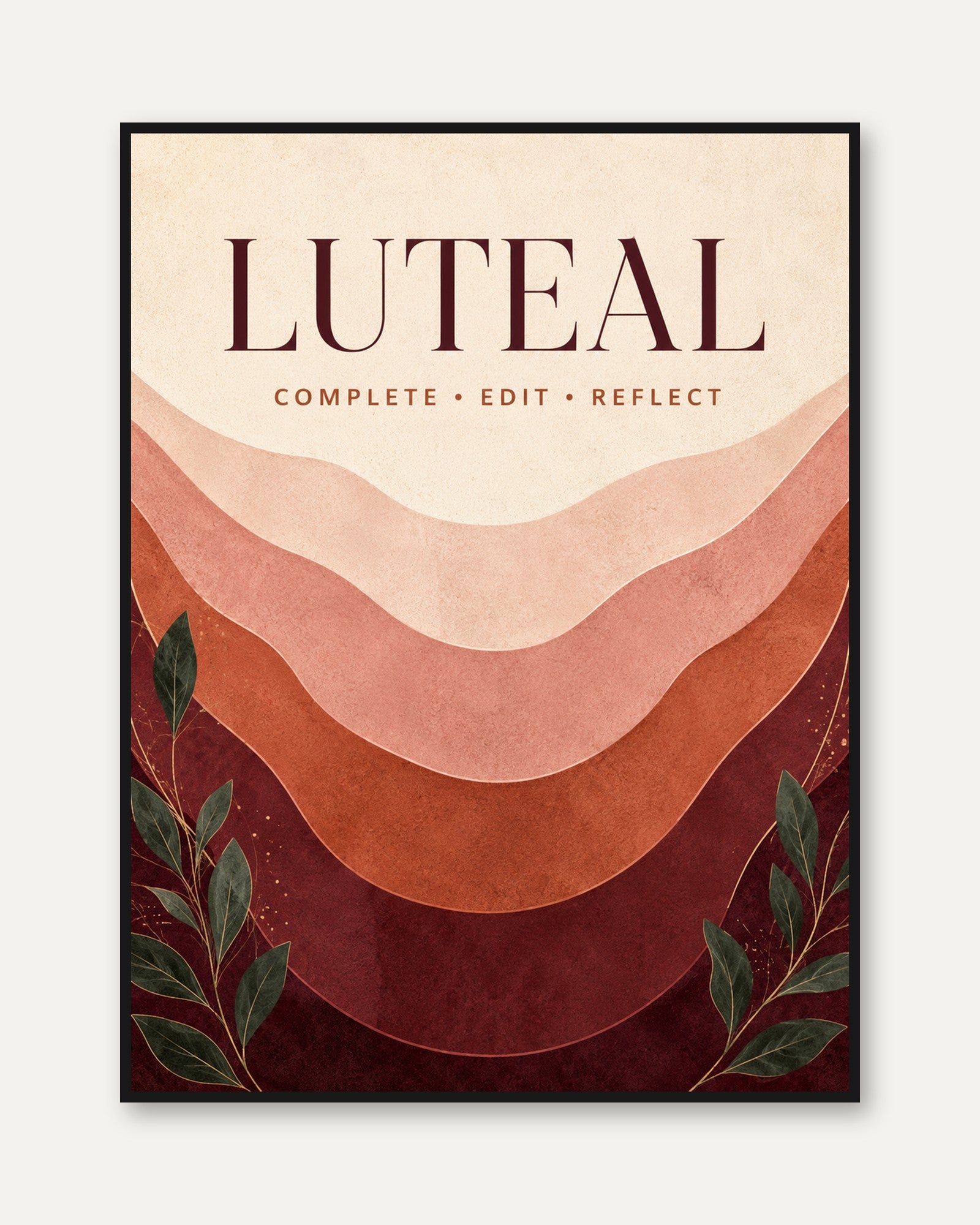 Motivational Wall Art – Luteal Phase Print - framed