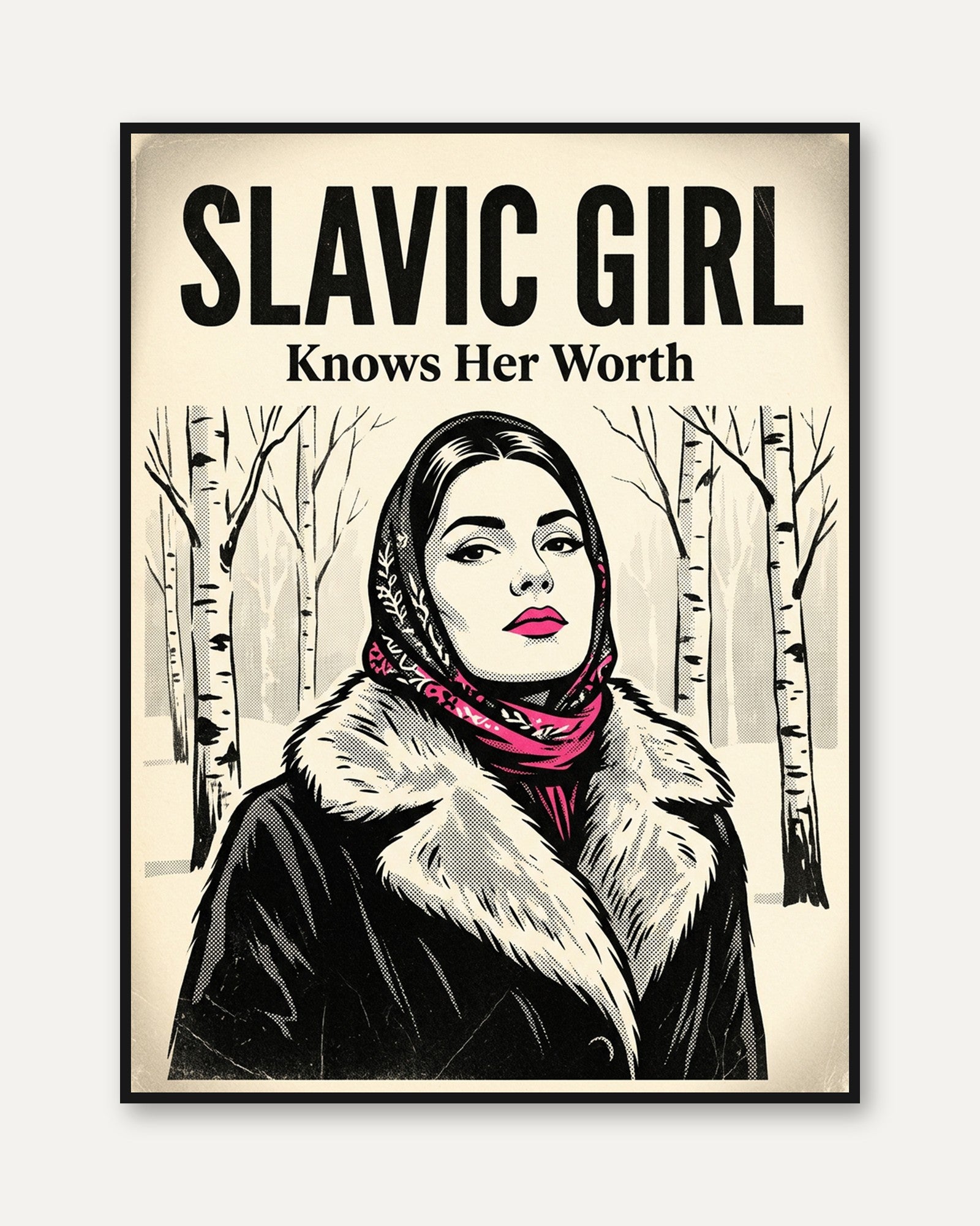 Slavic Girl Knows Her Worth: Vintage Propaganda Style Poster - framed