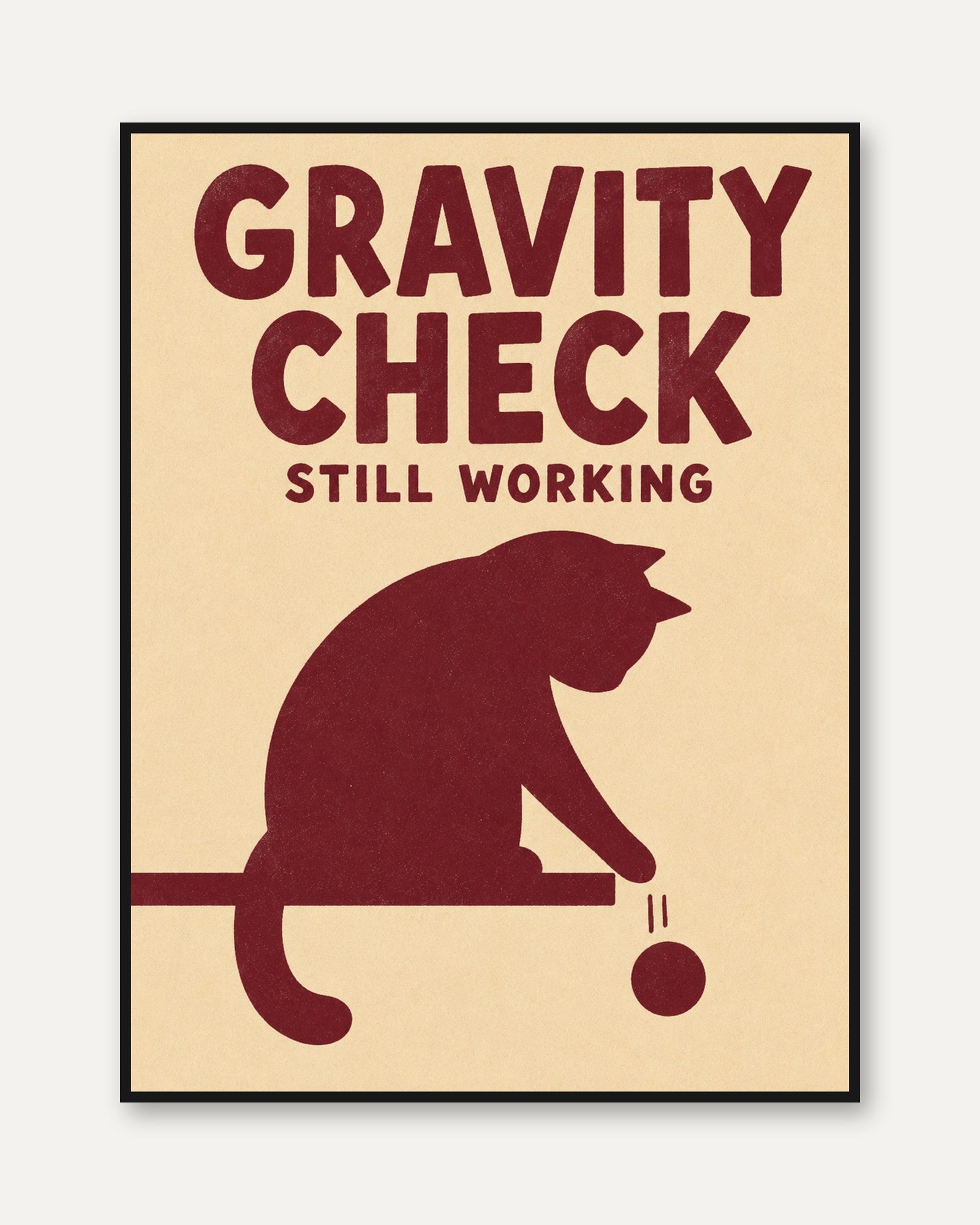 Funny Cat Poster – Gravity Check Still Working - framed