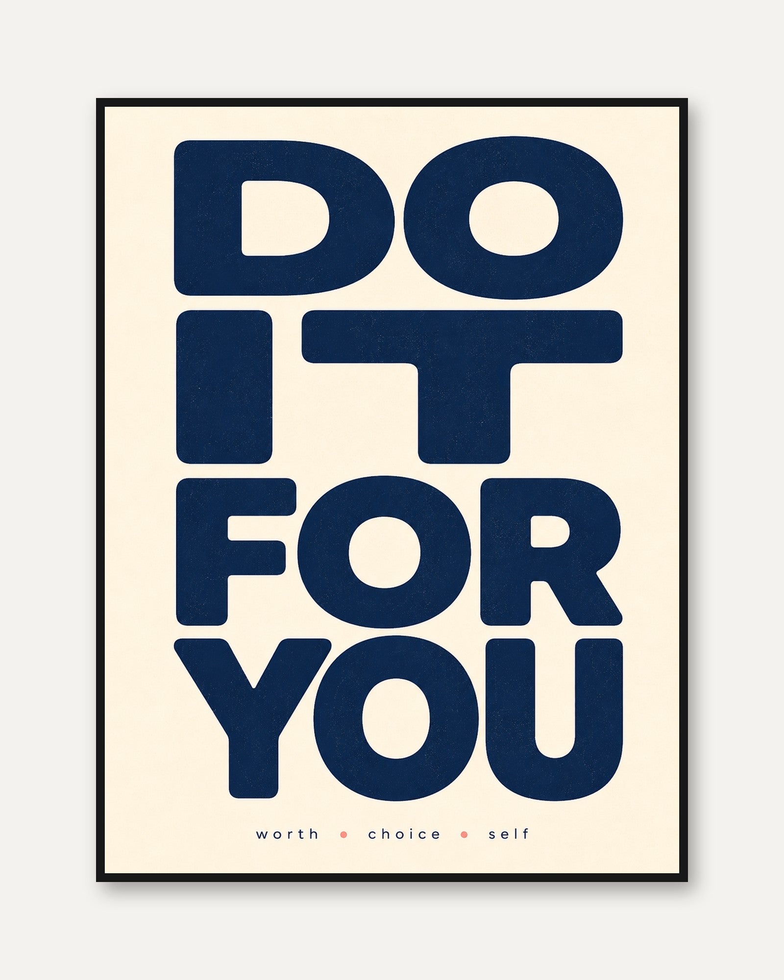 Do It For You Print: Modern Bold Typography - framed