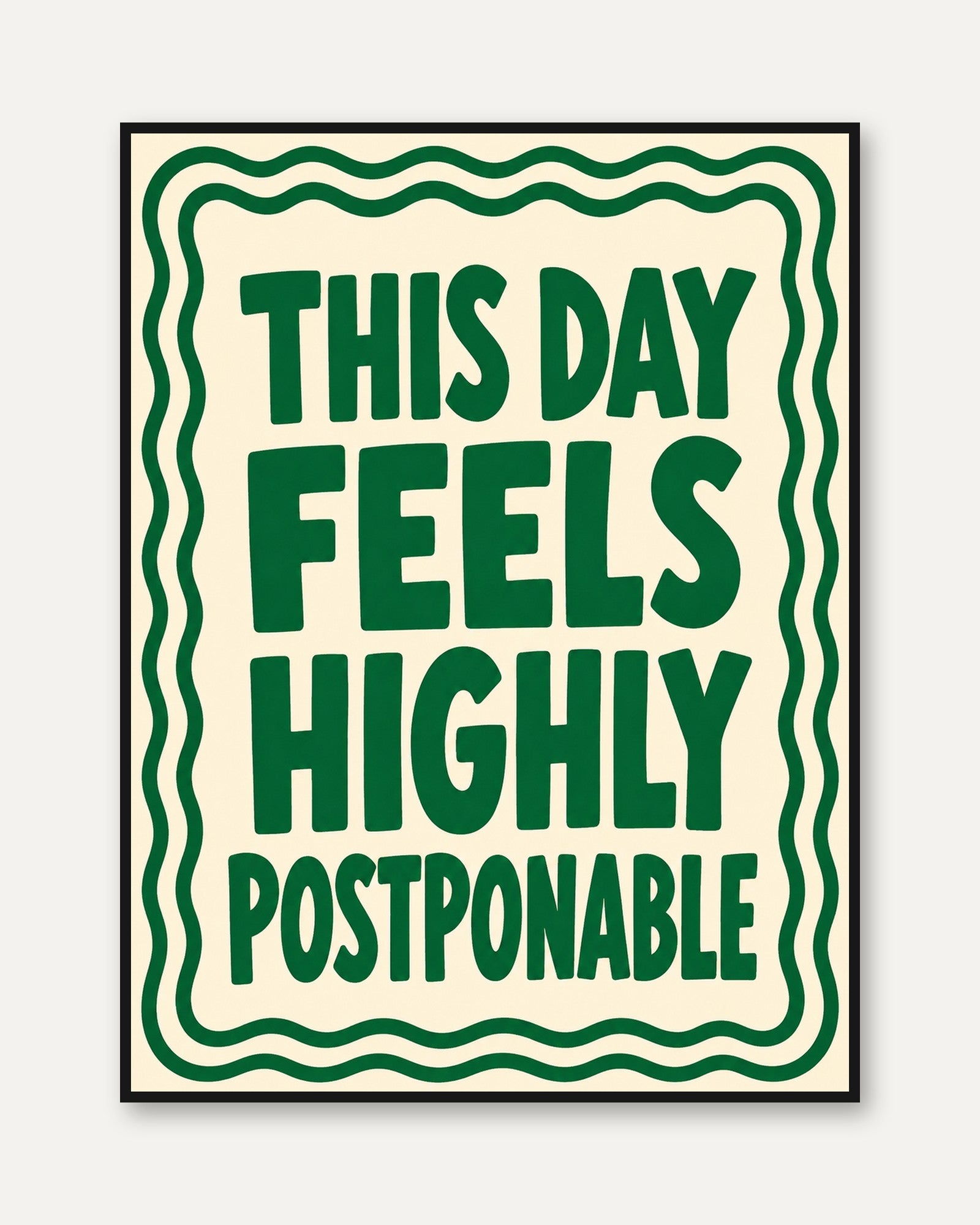 This Day Feels Highly Postponable Print: Retro Typography Art - framed