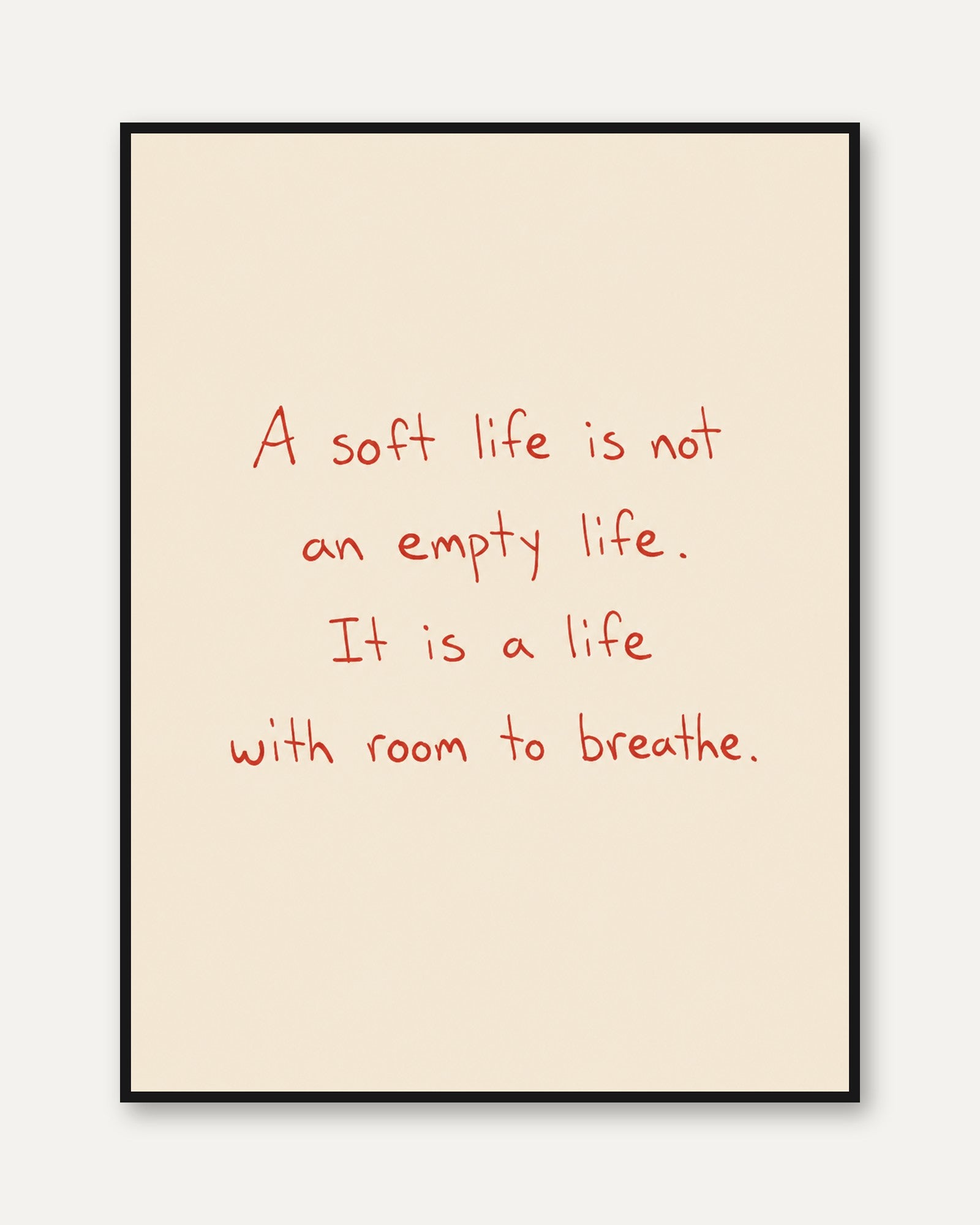 Soft Life Typography Print: Minimalist Red Text on Beige - framed