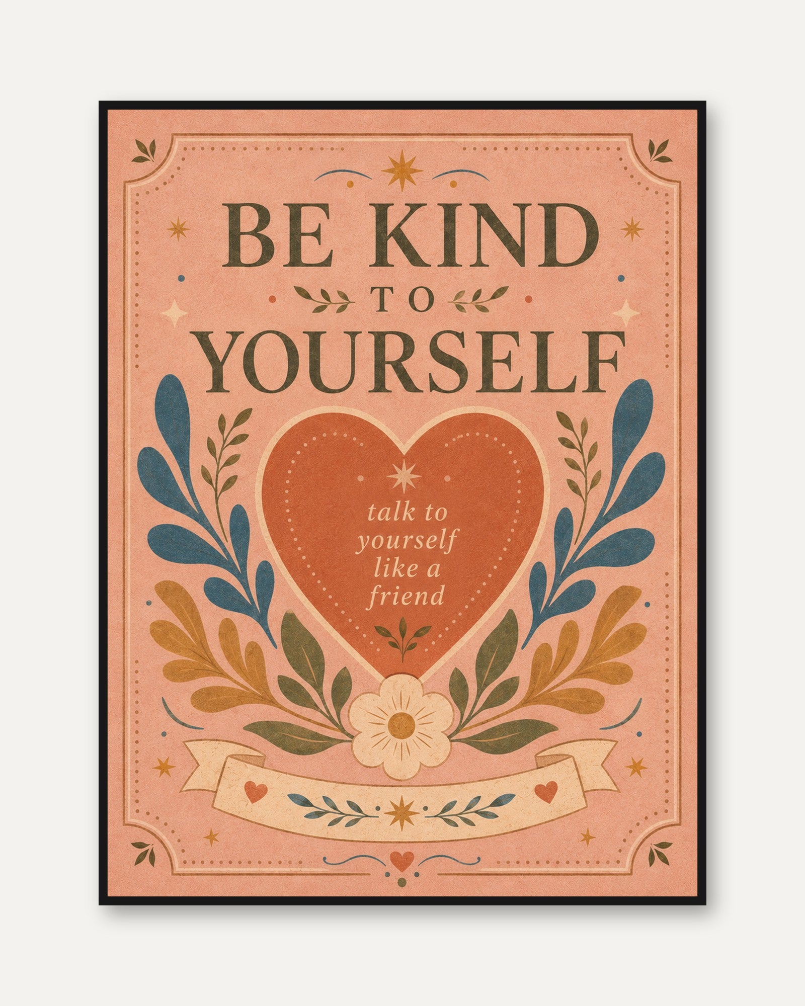 Be Kind To Yourself Print - framed