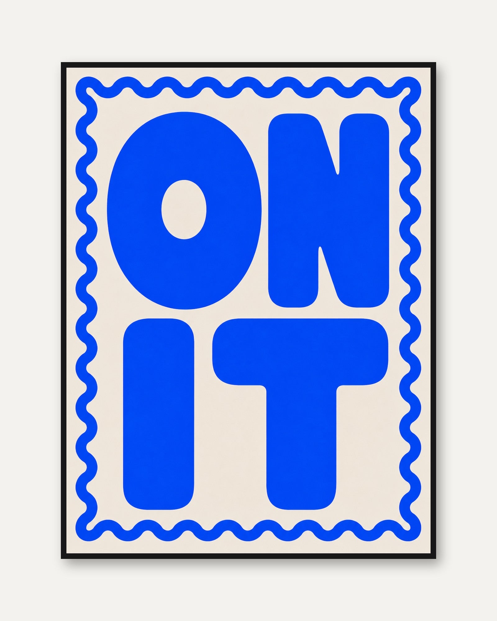 ON IT Typography Poster: Bold Blue Retro Lettering Wall Art - framed