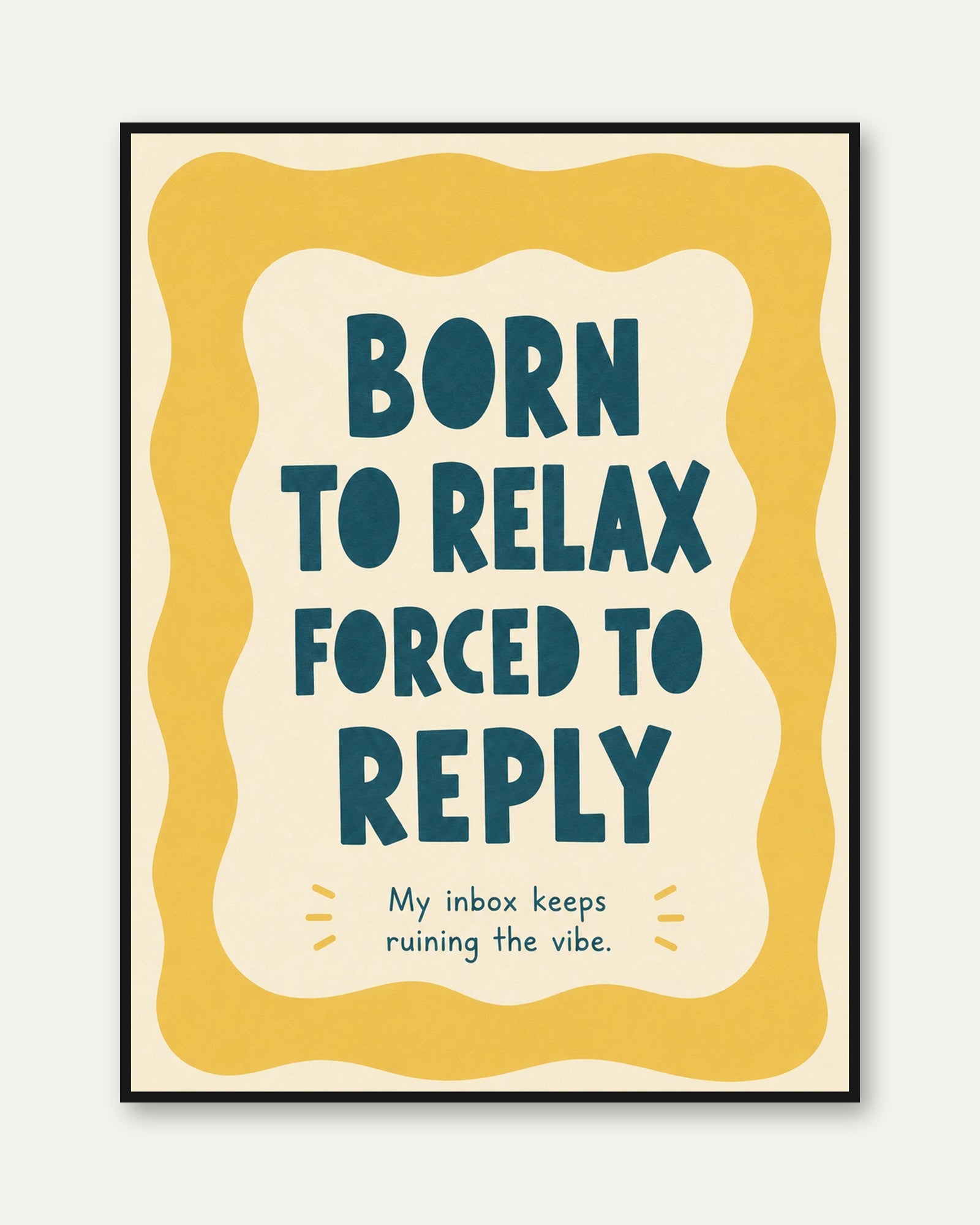 Born to Relax Wall Art: Funny Office Quote (Teal Yellow Accent) - framed