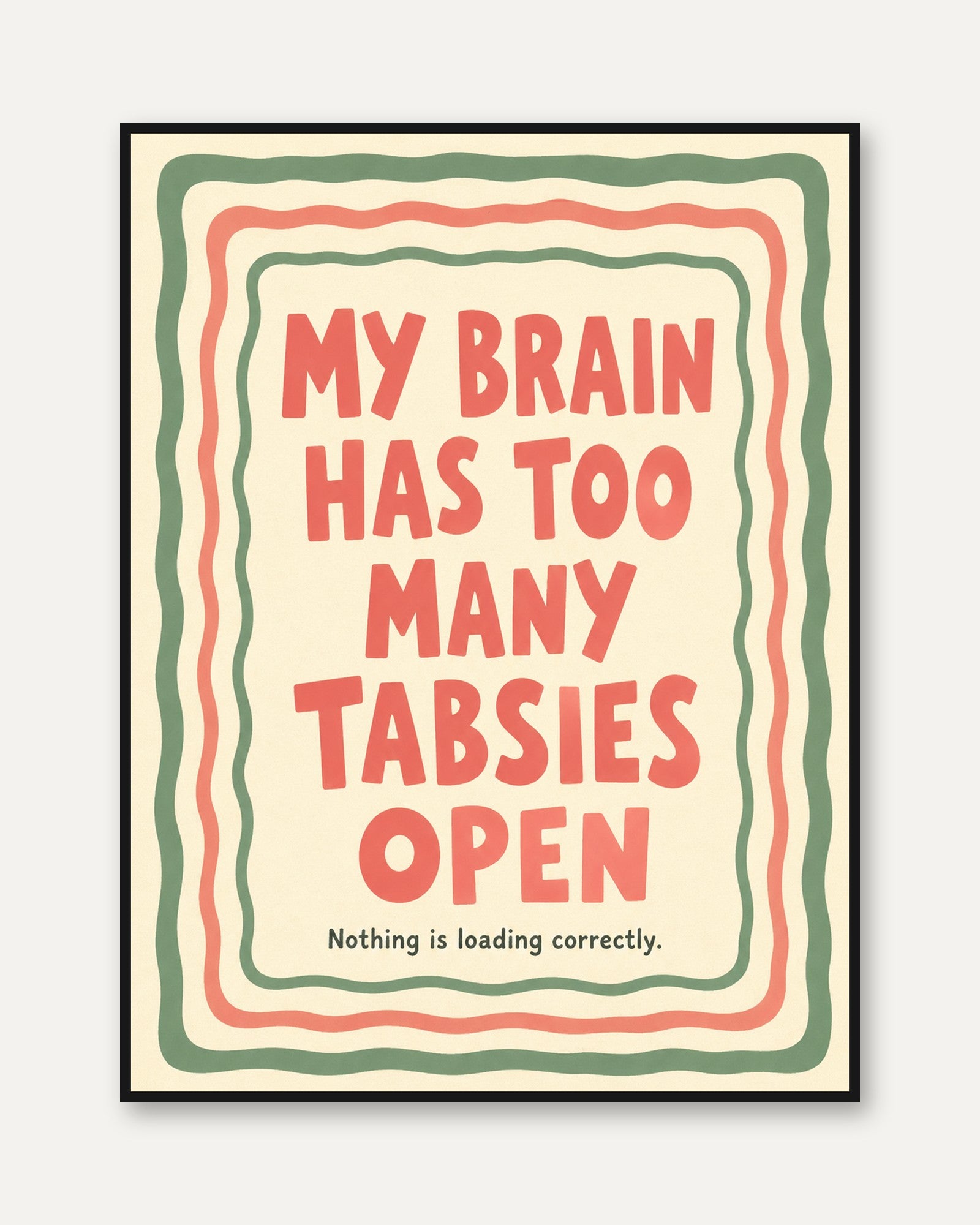 Too Many Tabs Open Print: Retro Typography Humor Poster - framed
