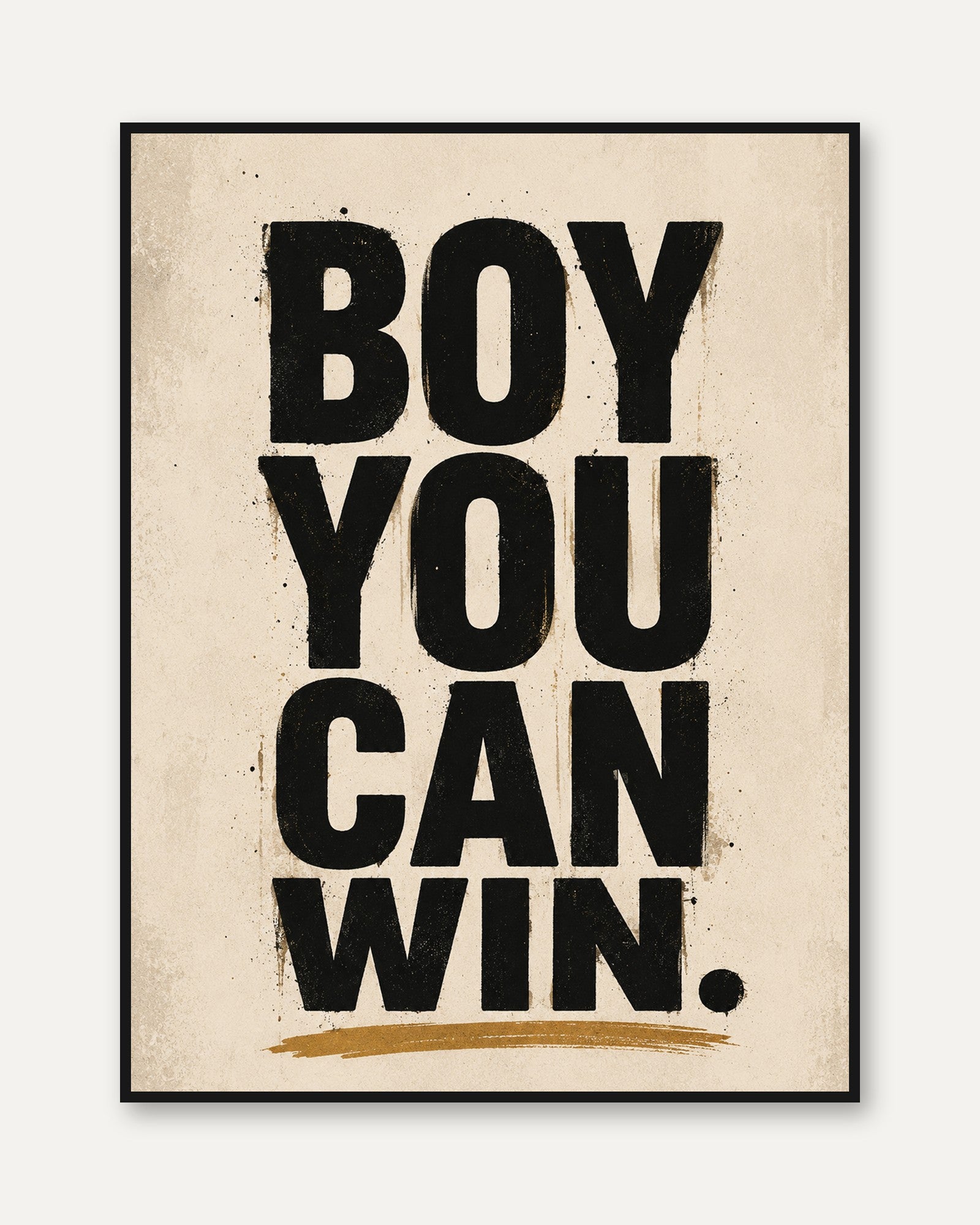 Boy You Can Win Motivational Print: Vintage Typography Poster - framed