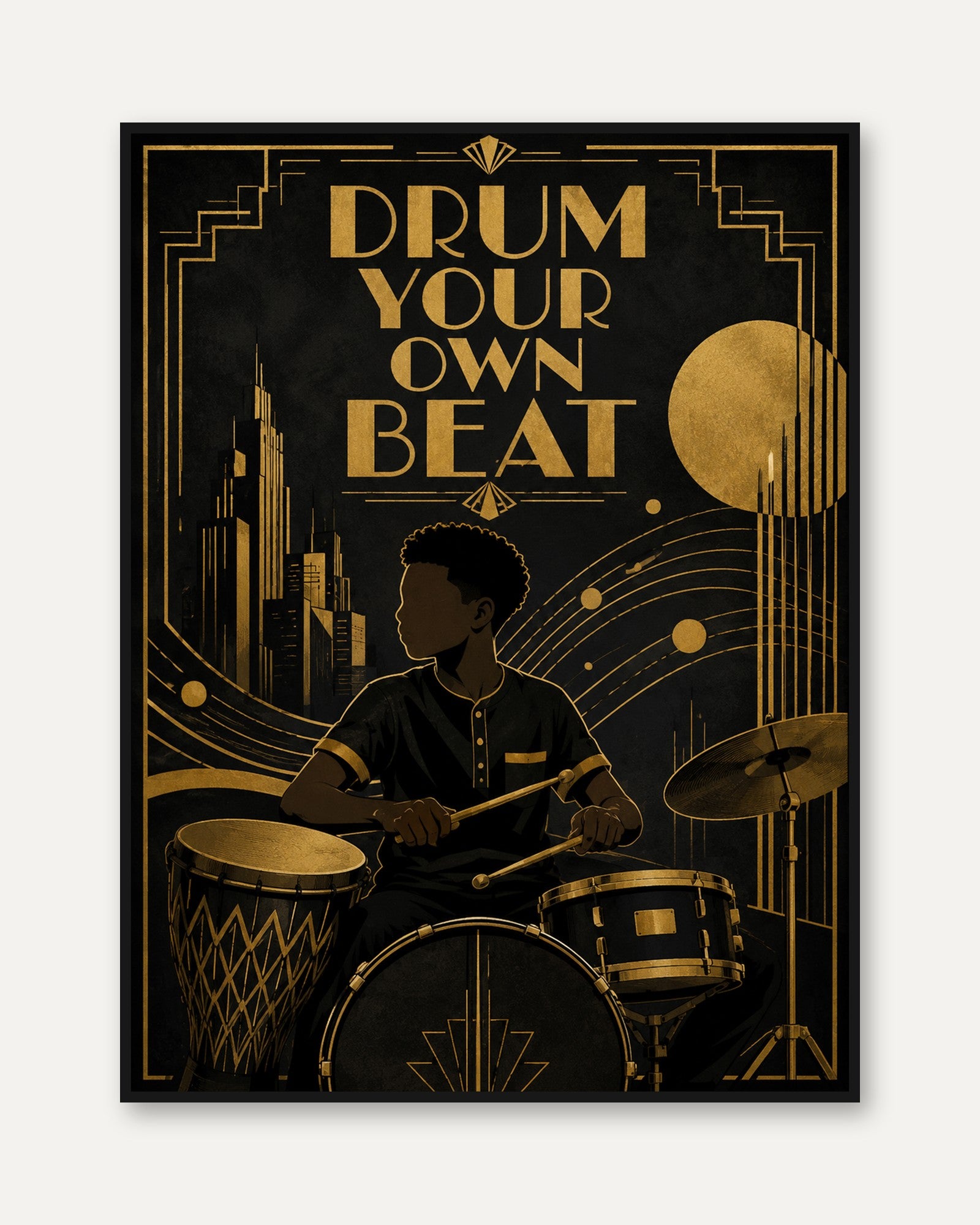 Drum Your Own Beat Art Deco Poster: Gold and Black Music Print - framed