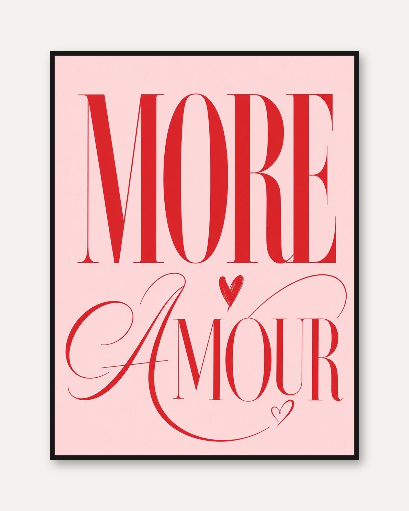 More Amour Print – French Quote Wall Art - framed