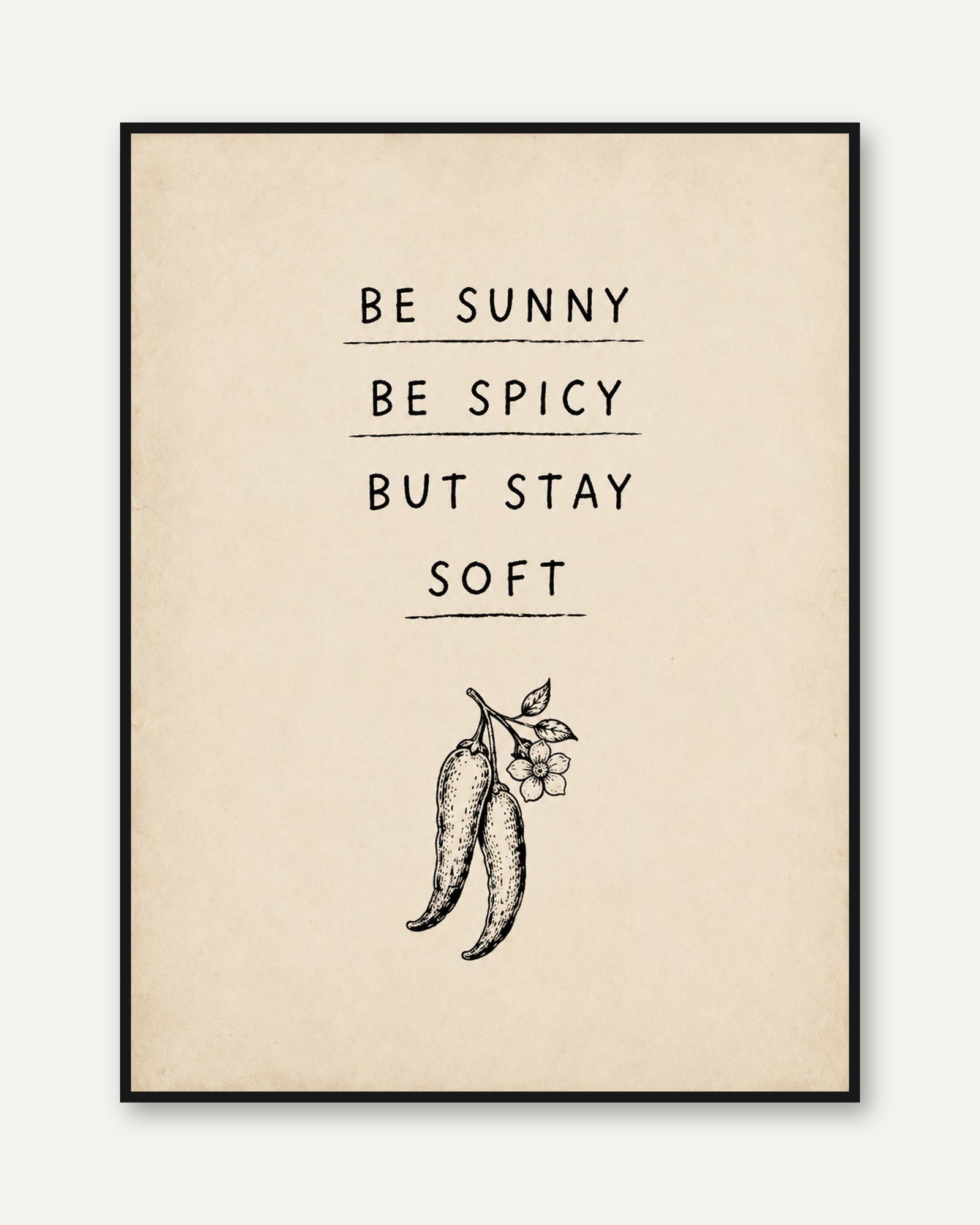 Be Sunny Be Spicy Stay Soft Print: Vintage Chili Pepper Art - framed